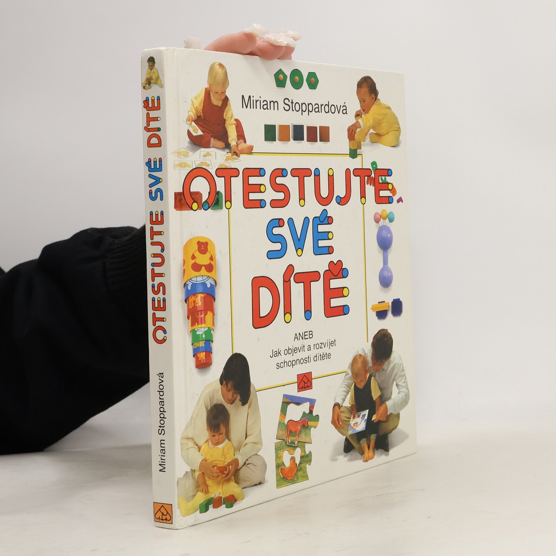 Miriam Stoppard Otestujte své dítě, aneb, Jak objevit a rozvíjet schopnosti svého dítěte