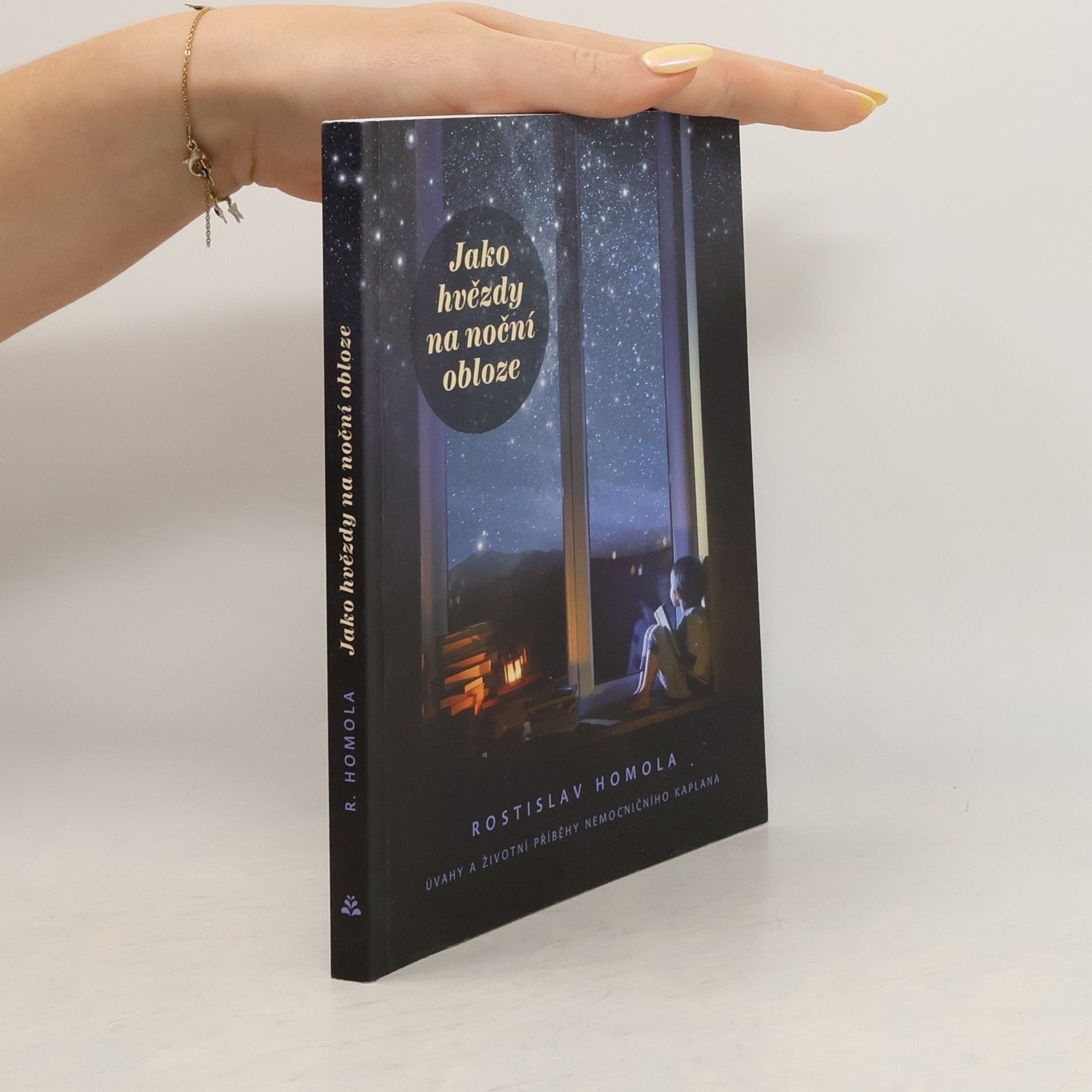 Rostislav Homola Jako hvězdy na noční obloze : úvahy a životní příběhy nemocničního kaplana