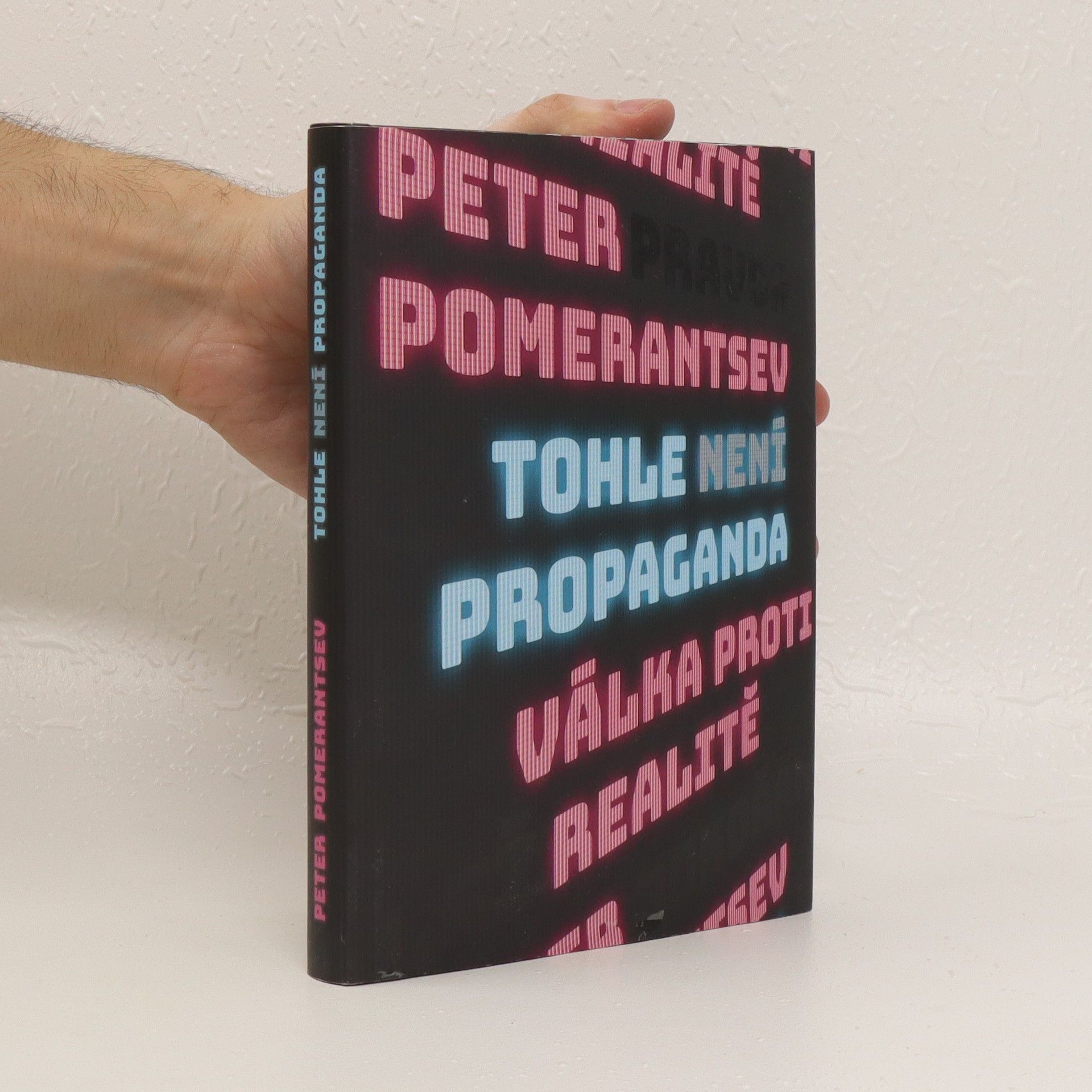 Peter Pomerantsev Tohle není propaganda : válka proti realitě