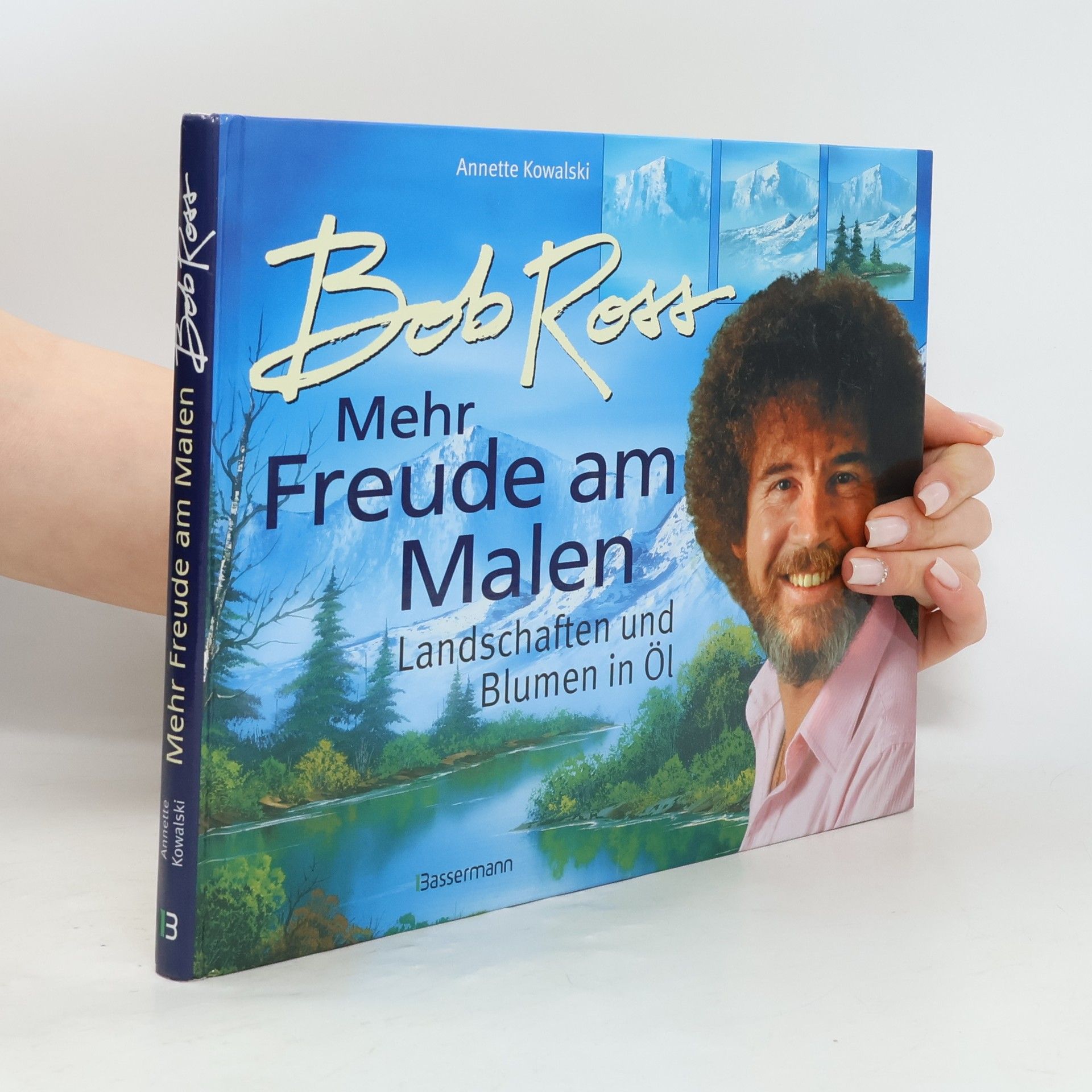Annette Kowalski Bob Ross: Mehr Freude am Malen