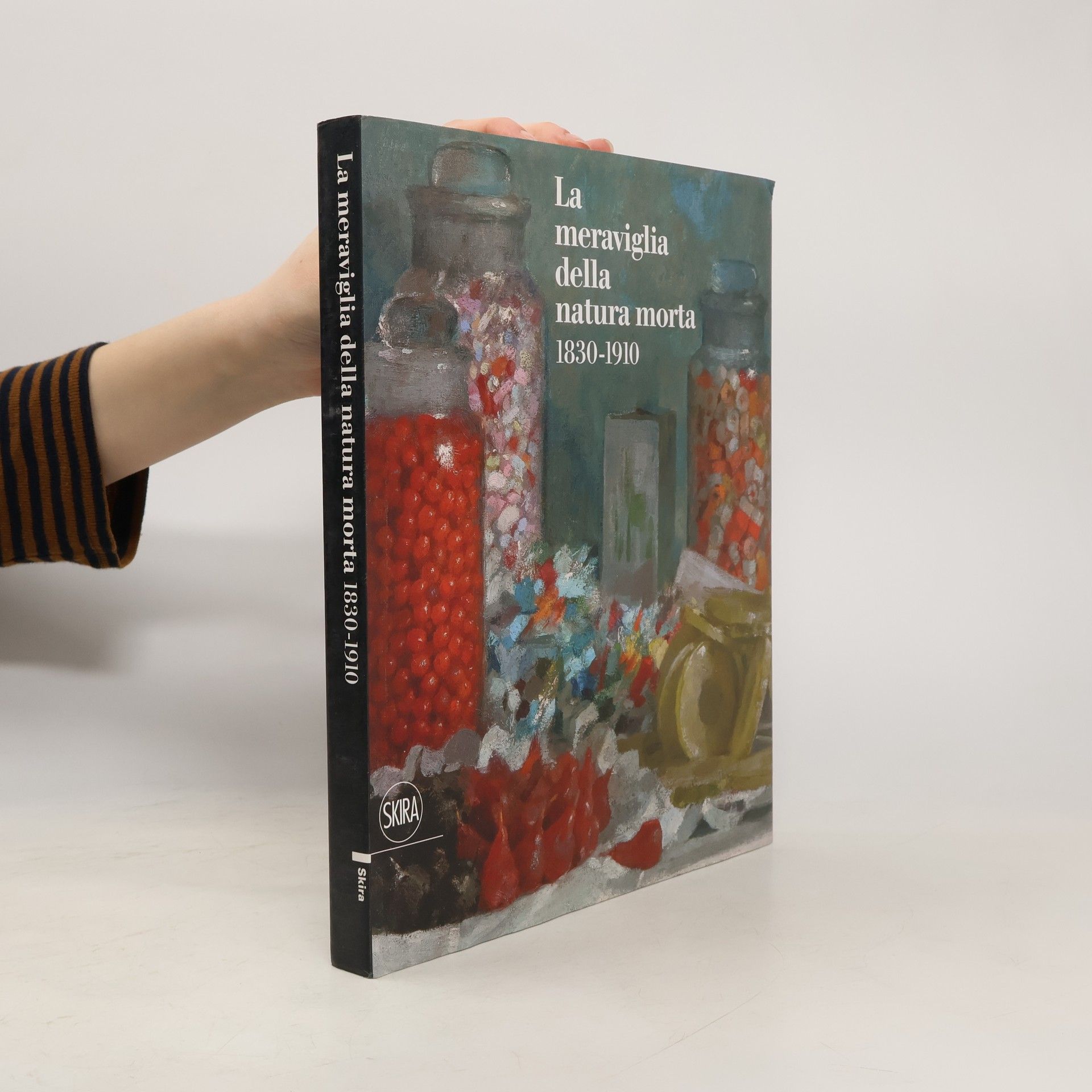 Giovanna Ginex La meraviglia della natura morta 1830-1910. Dall'Accademia ai maestri del Divisionismo