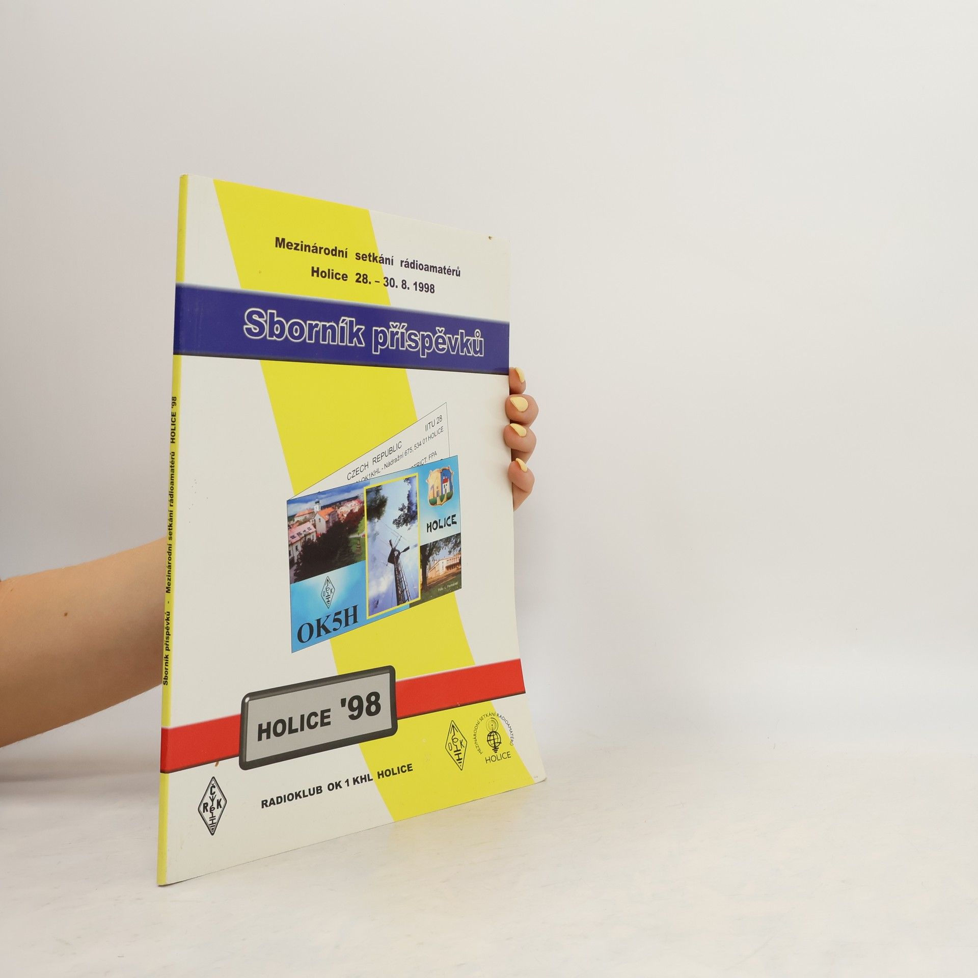 Kolektiv autorů Mezinárodní setkání rádioamatérů Holice 28.-30.8.1998