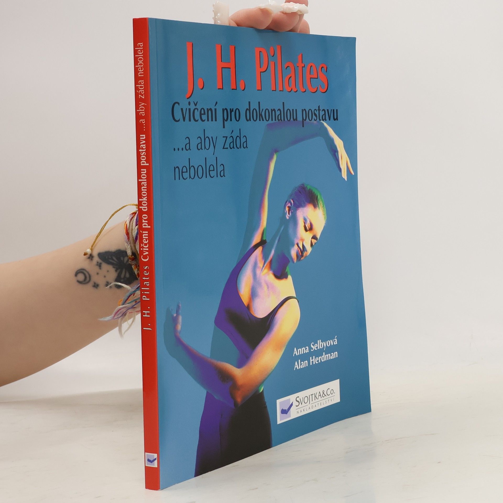 Anna Selby J.H. Pilates - cvičení pro dokonalou postavu ...a aby záda nebolela