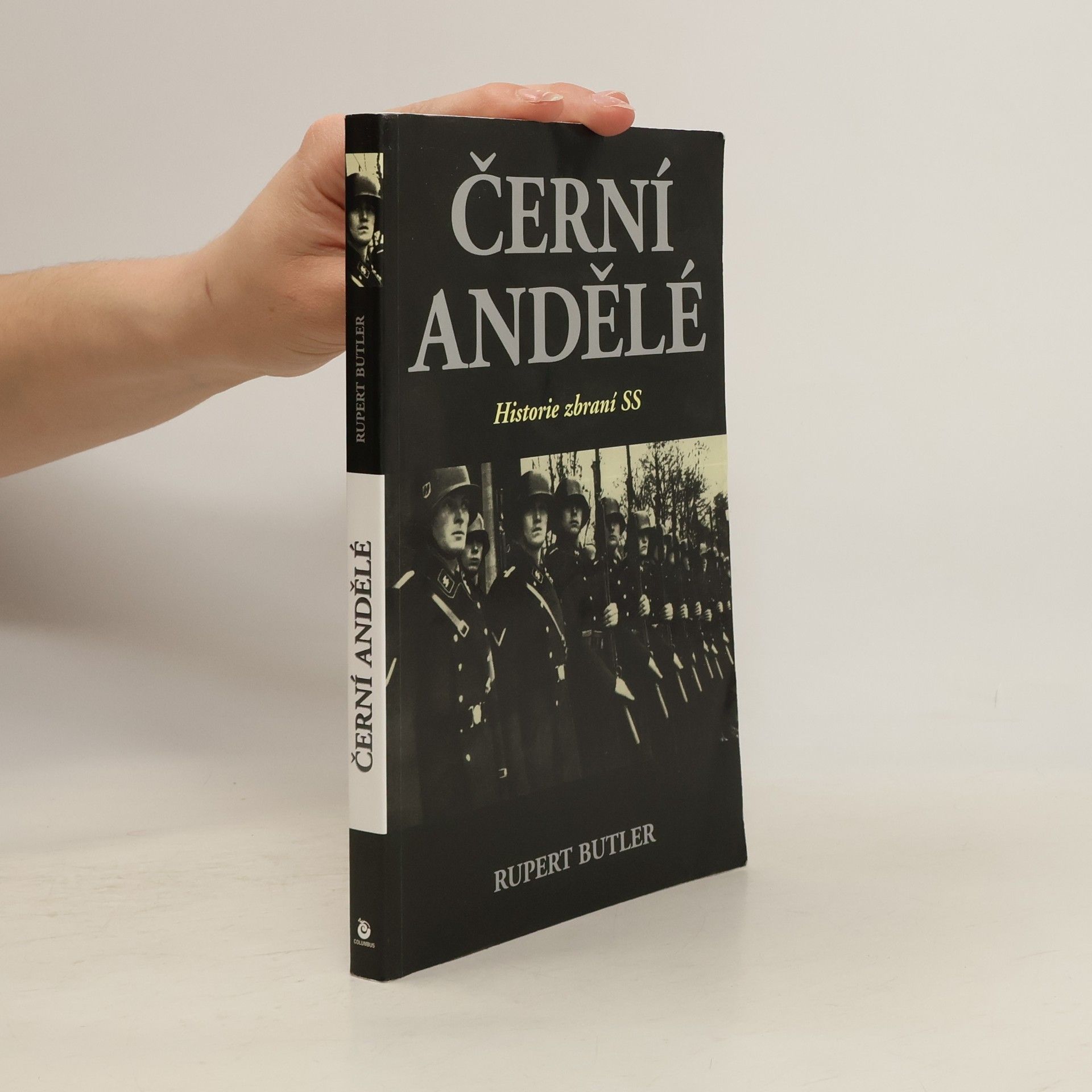 Rupert Butler Černí andělé. Historie zbraní SS