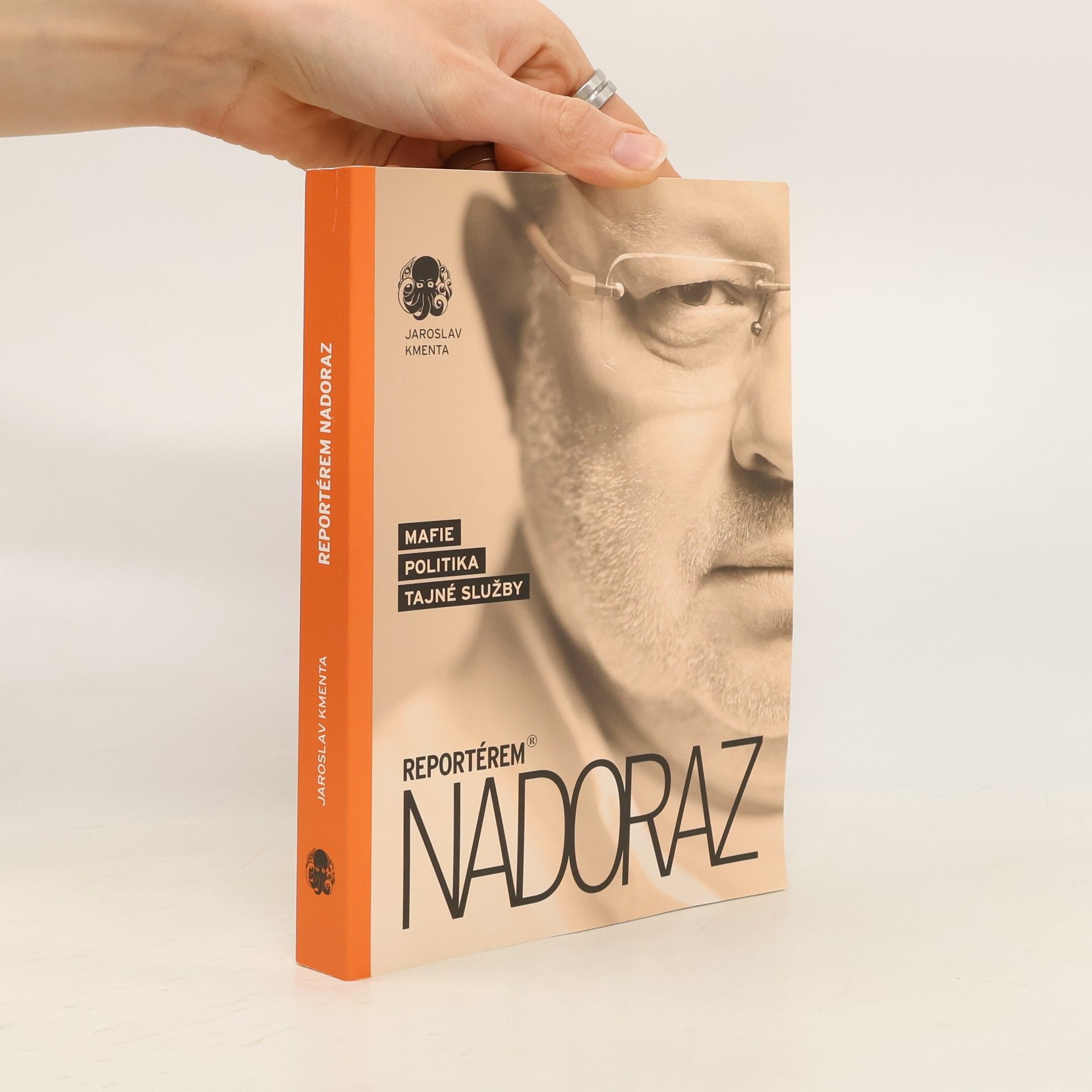 Jaroslav Kmenta Reportérem nadoraz: Mafie, politika, tajné služby