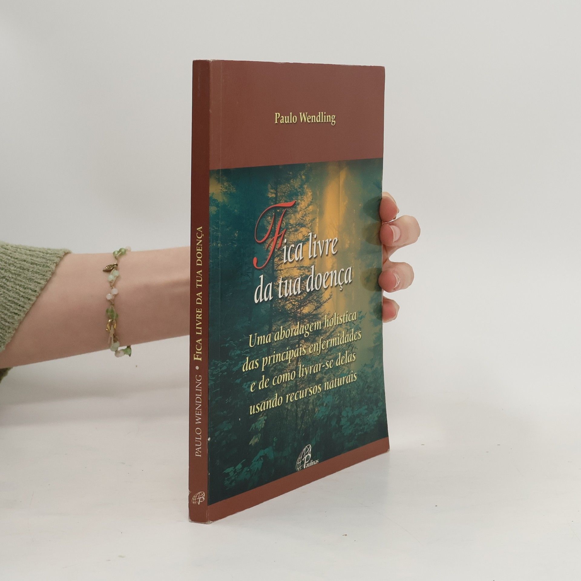 Paulo Wendling Fica Livre da Tua Doença