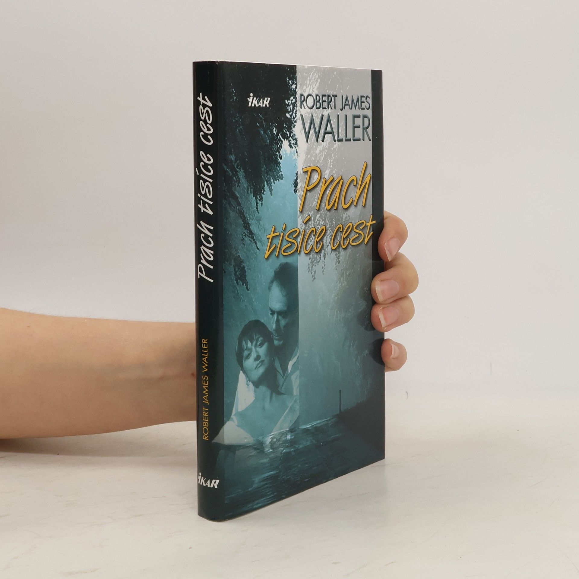 Robert James Waller Prach tisíce cest