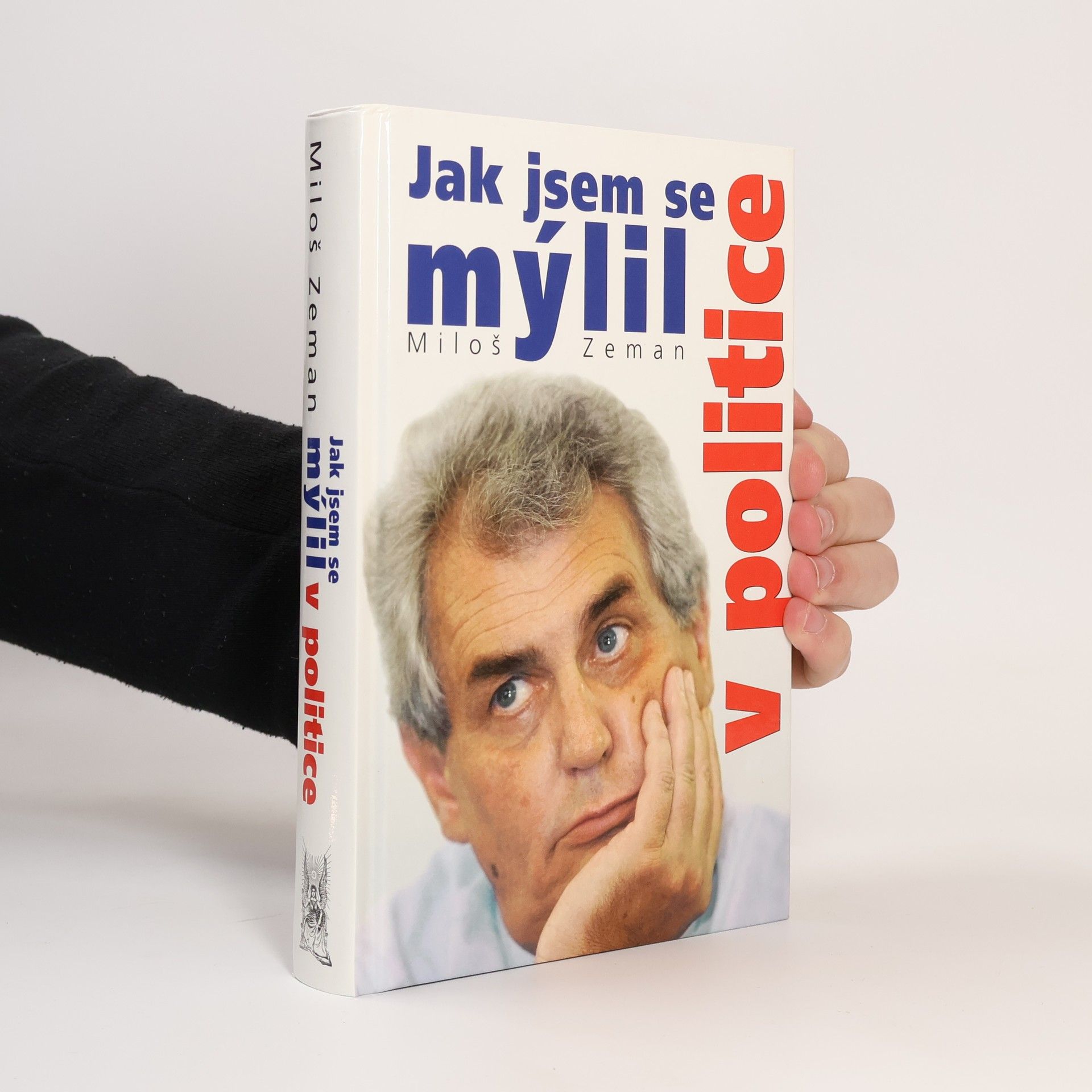 Miloš Zeman Jak jsem se mýlil v politice