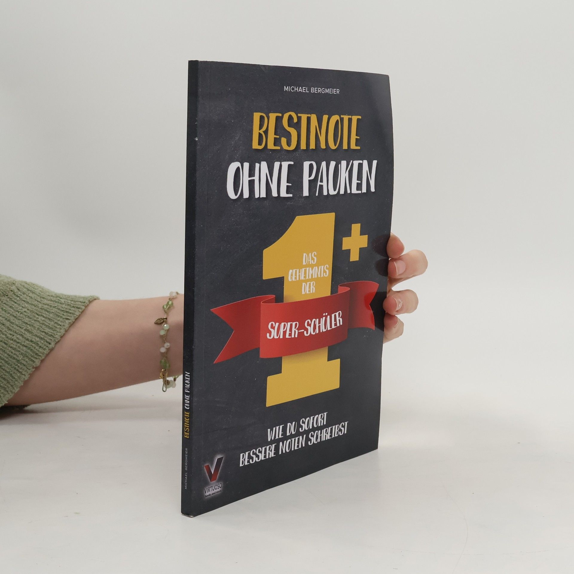 Michael Bergmeier Bestnote ohne Pauken – Das Geheimnis der Super-Schüler