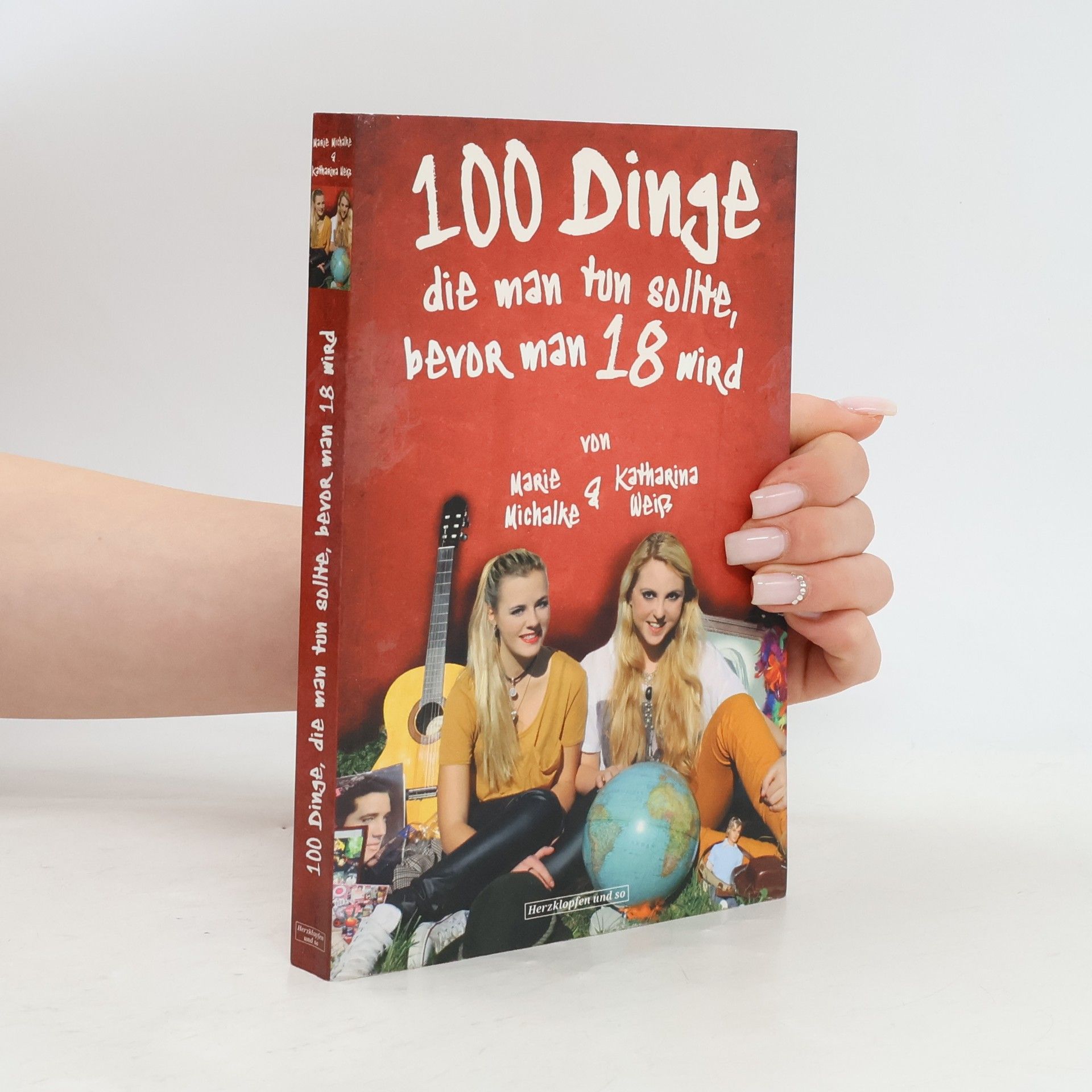 Katharina Weiss 100 Dinge, die man tun sollte, bevor man 18 wird