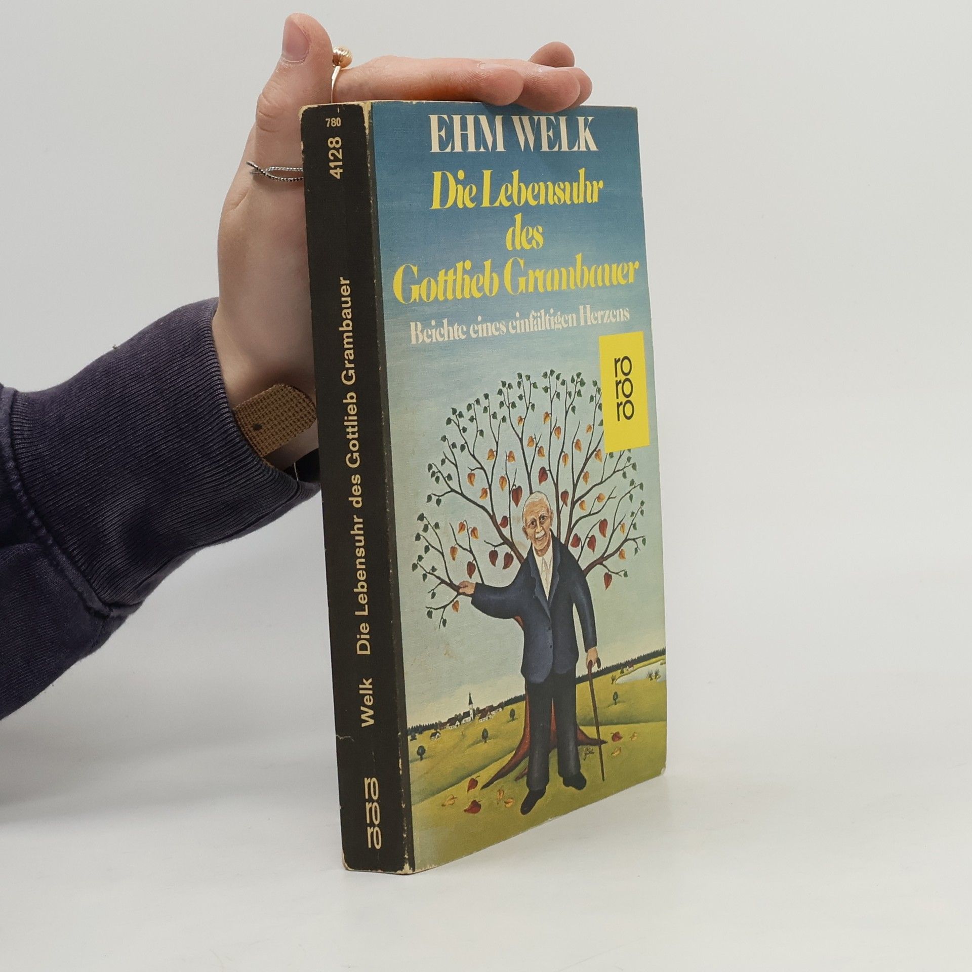 Ehm Welk Die Lebensuhr des Gottlieb Grambauer. Beichte eines einfältigen Herzens