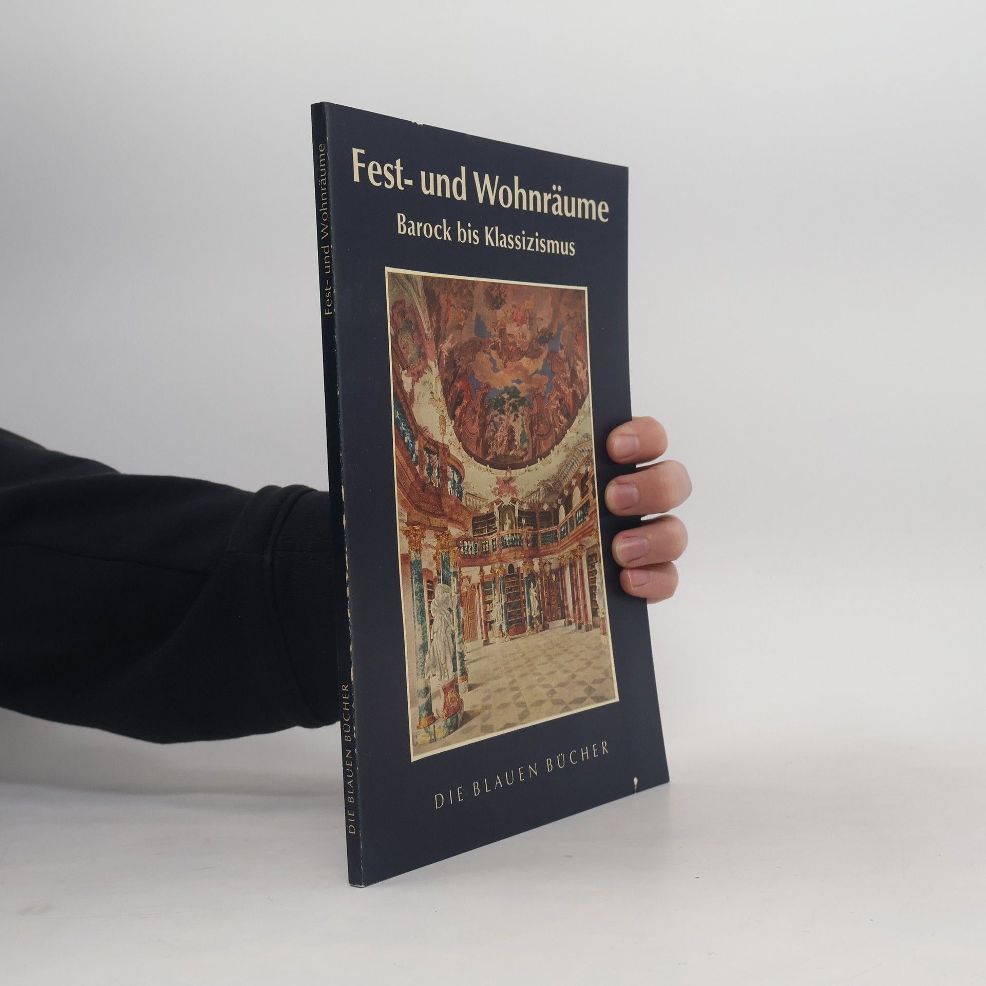 Fest- und Wohnraume. Barock bis Klassizismus