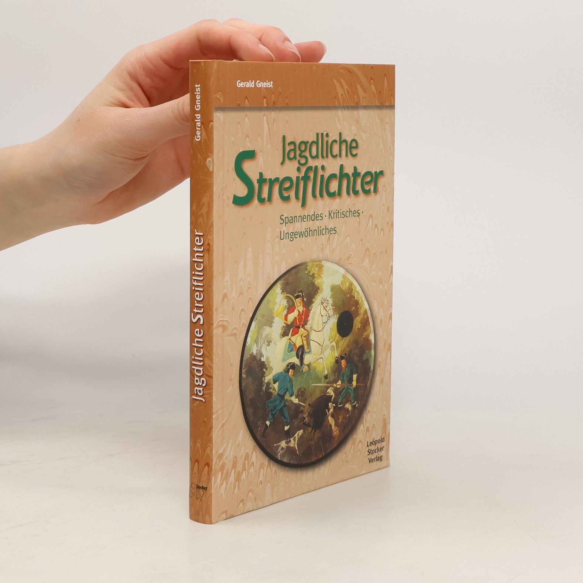 Gerald Gneist Jagdliche Streiflichter