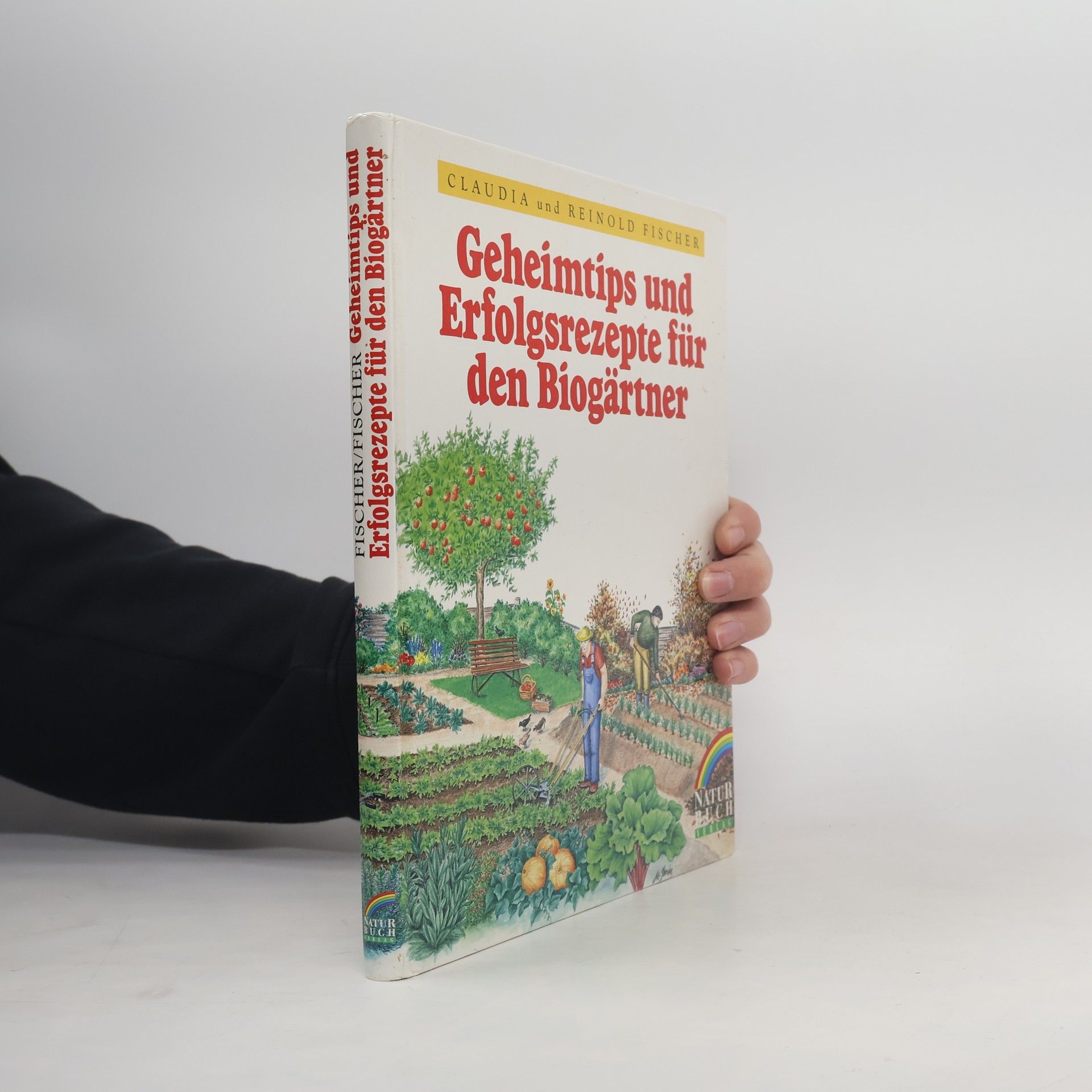Claudia Fischer-Appelt Geheimtips und Erfolgsrezepte für den Biogärtner