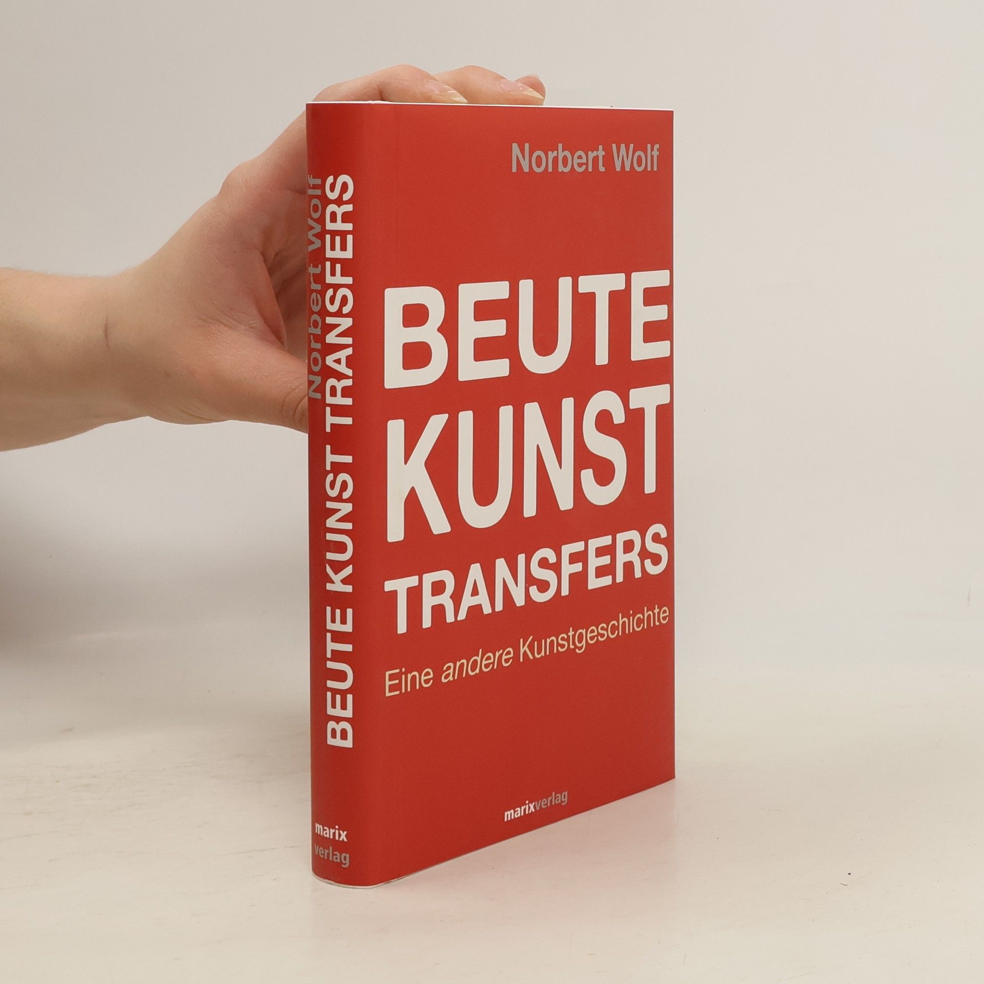 Norbert Wolf Beute-Kunst-Transfers