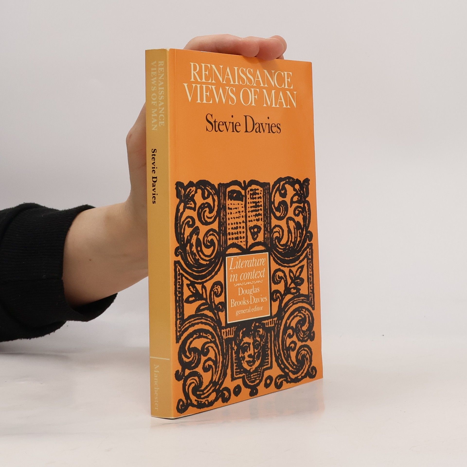 Stevie Davies The Greenwood Press Literature in Context: Renaissance Views of Man