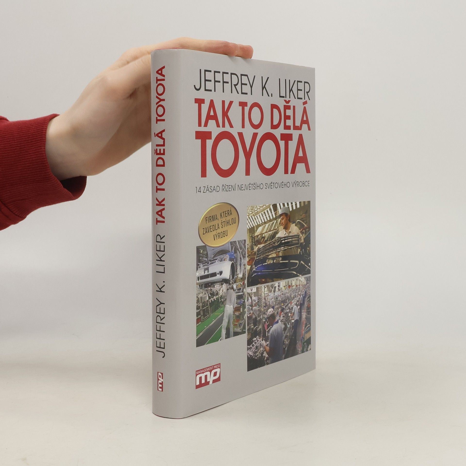 Jeffrey K. Liker Tak to dělá Toyota