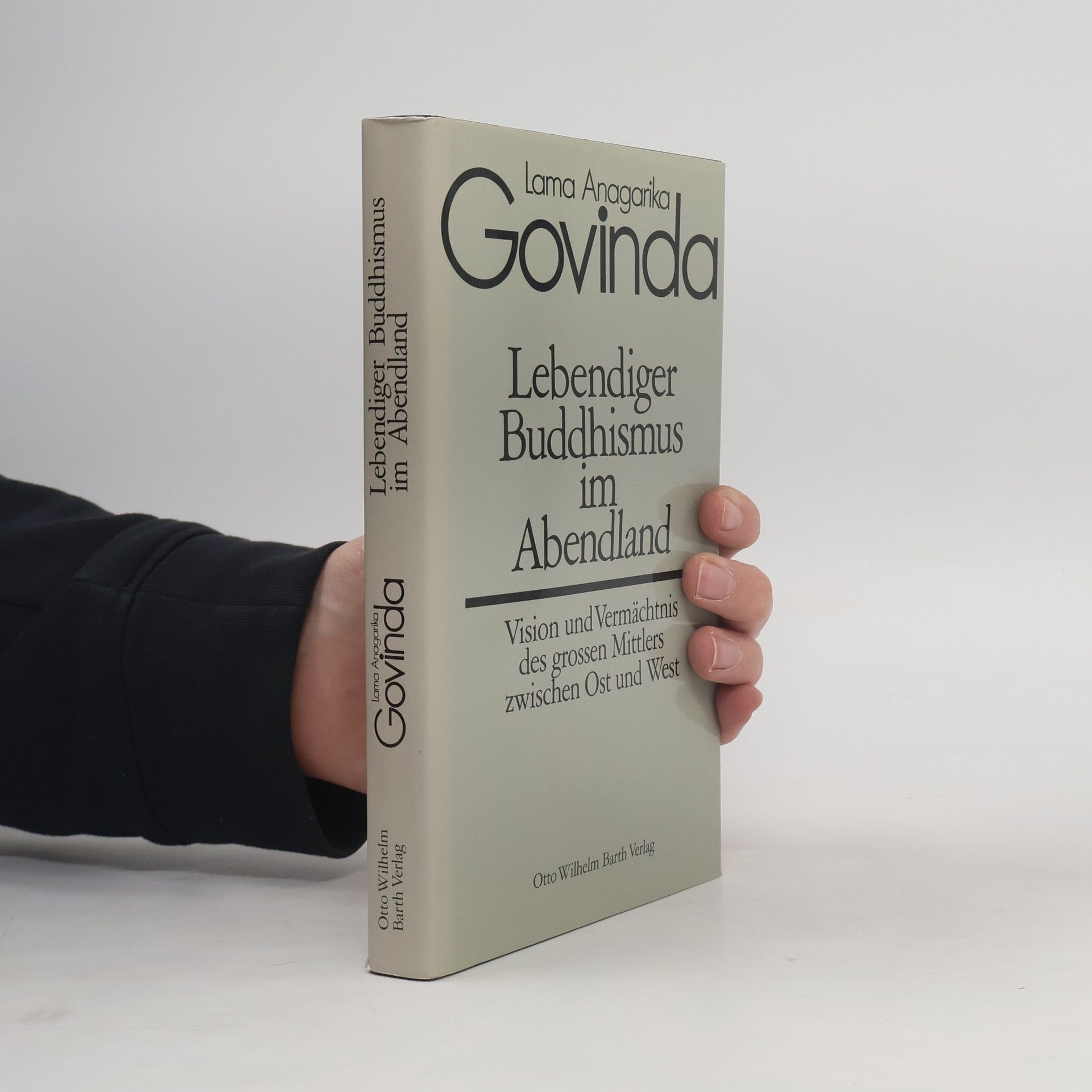 Anagárika Góvinda Lebendiger Buddhismus im Abendland