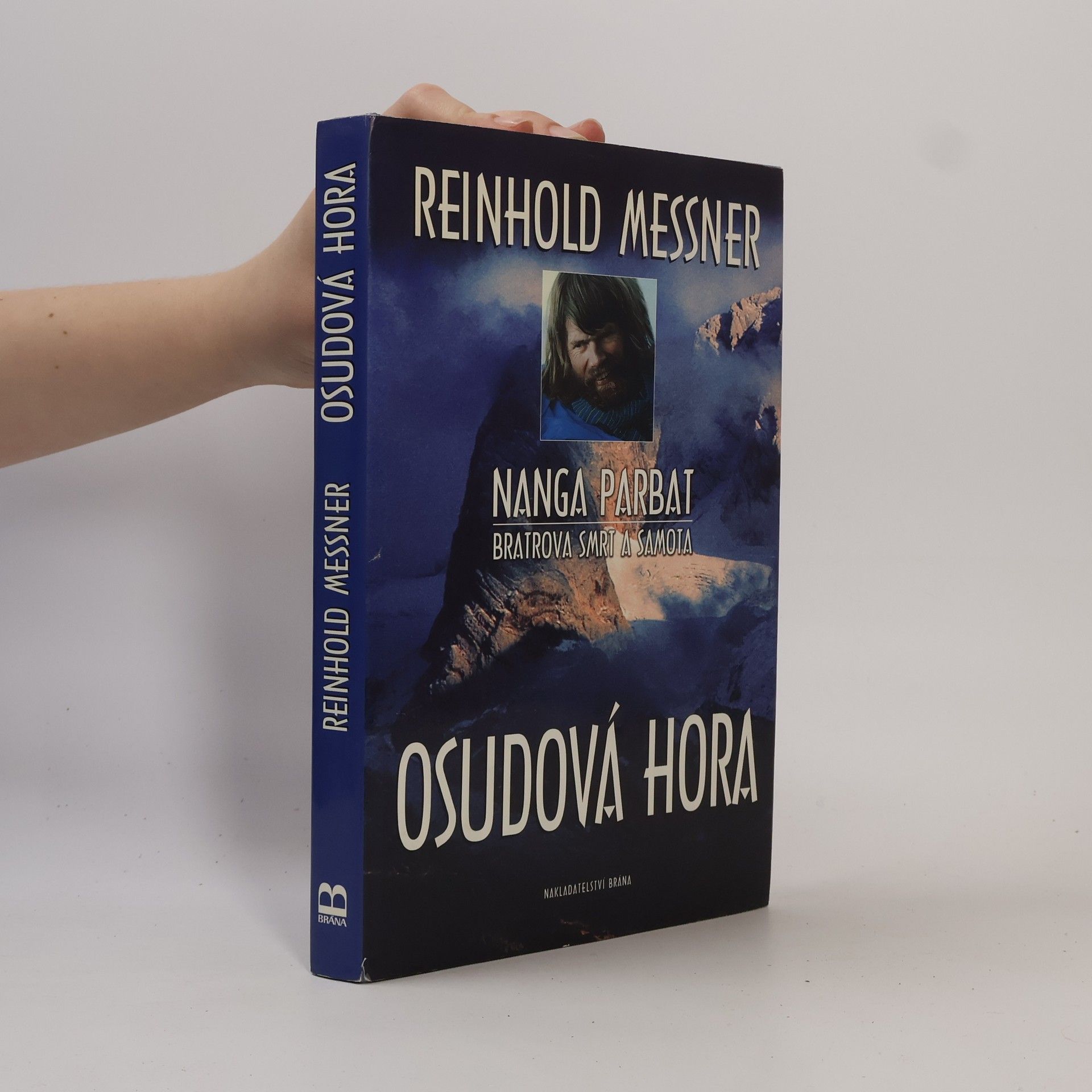 Reinhold Messner Osudová hora. Nanga Parbat. Bratrova smrt a samota