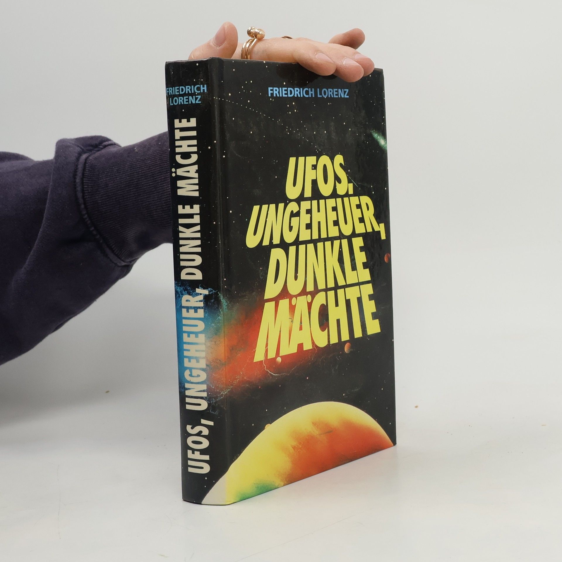 Friedrich Lorenz Ufos, Ungeheuer, dunkle Mächte.