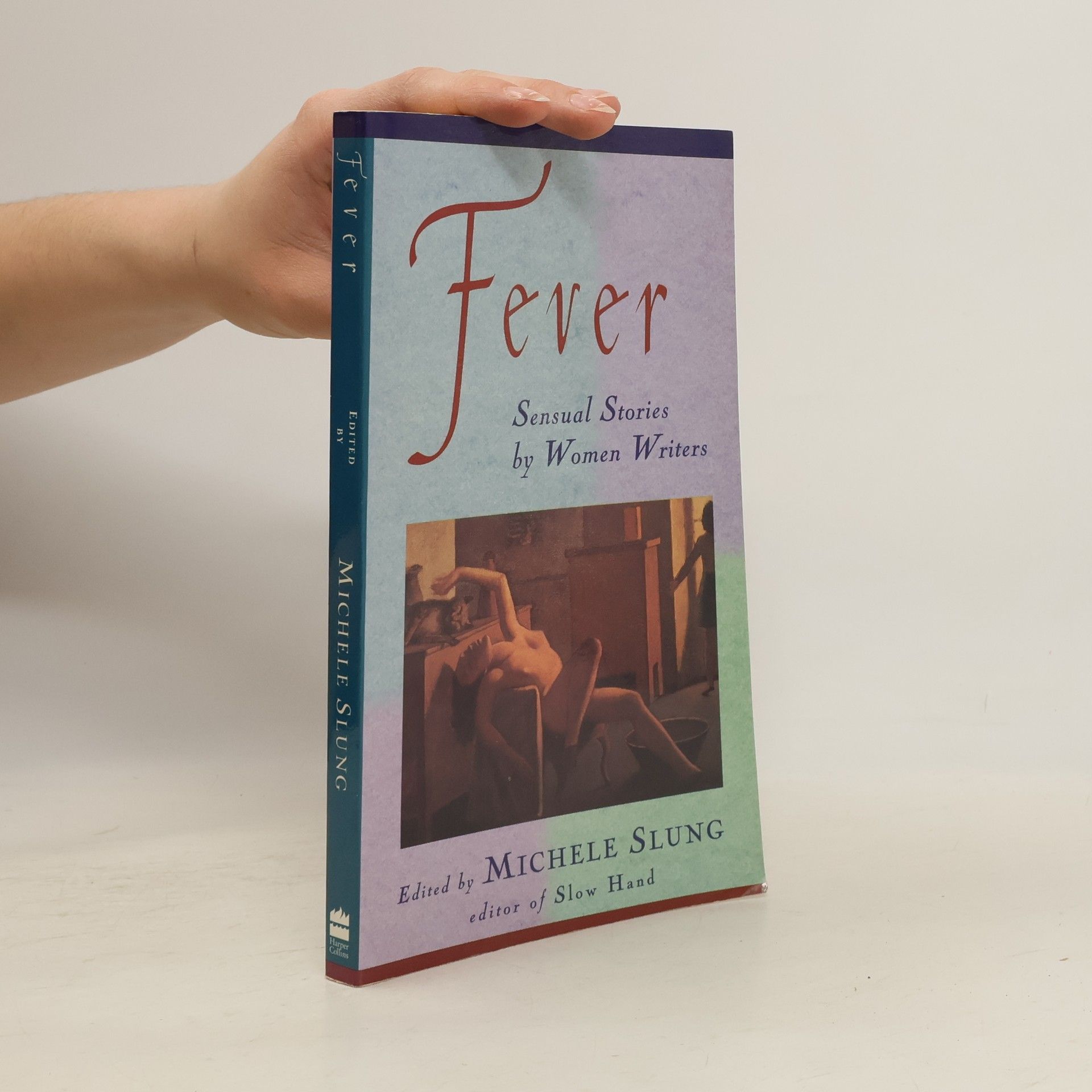 Michele Slung Fever: Sensual Stories by Women Writers
