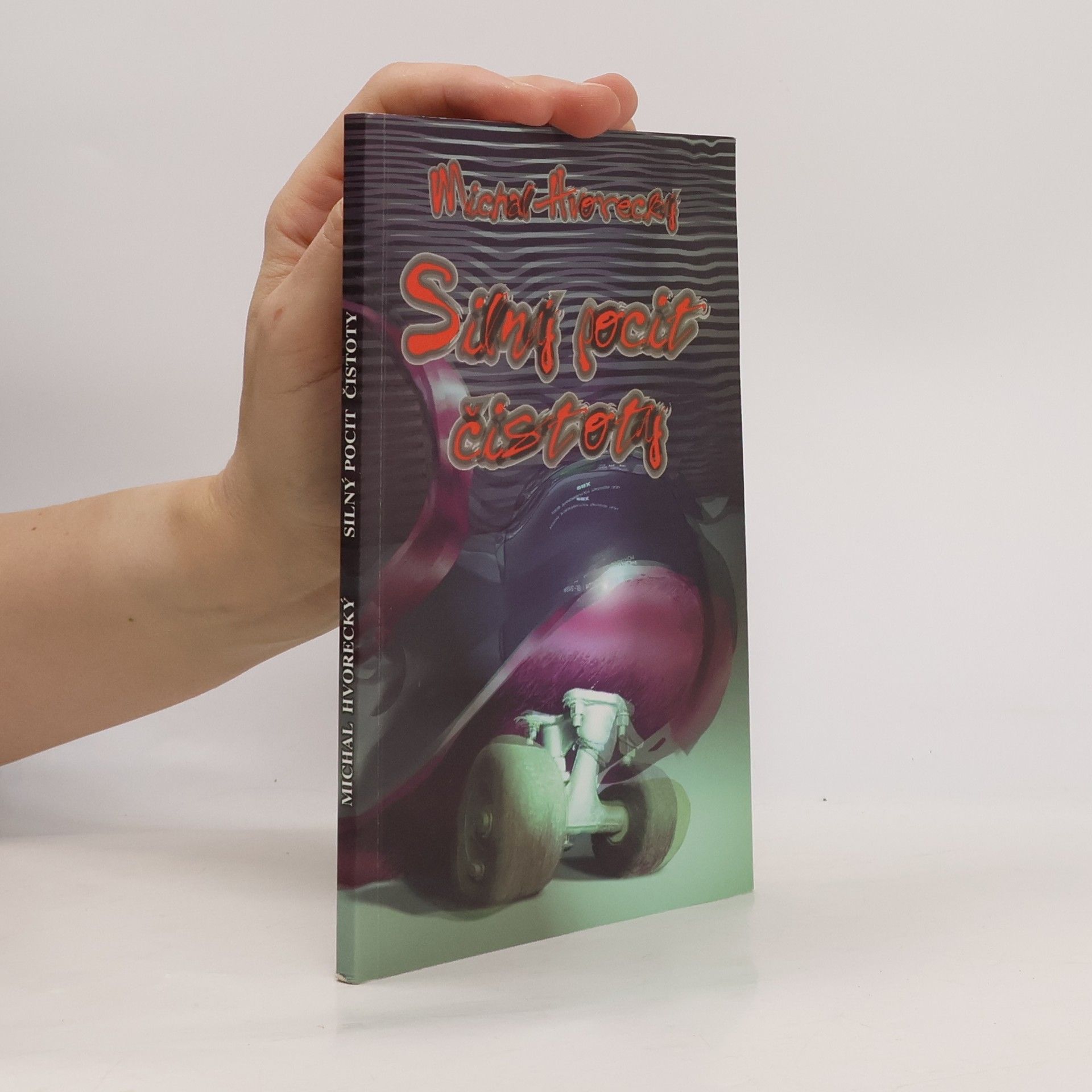 Michal Hvorecký Silný pocit čistoty