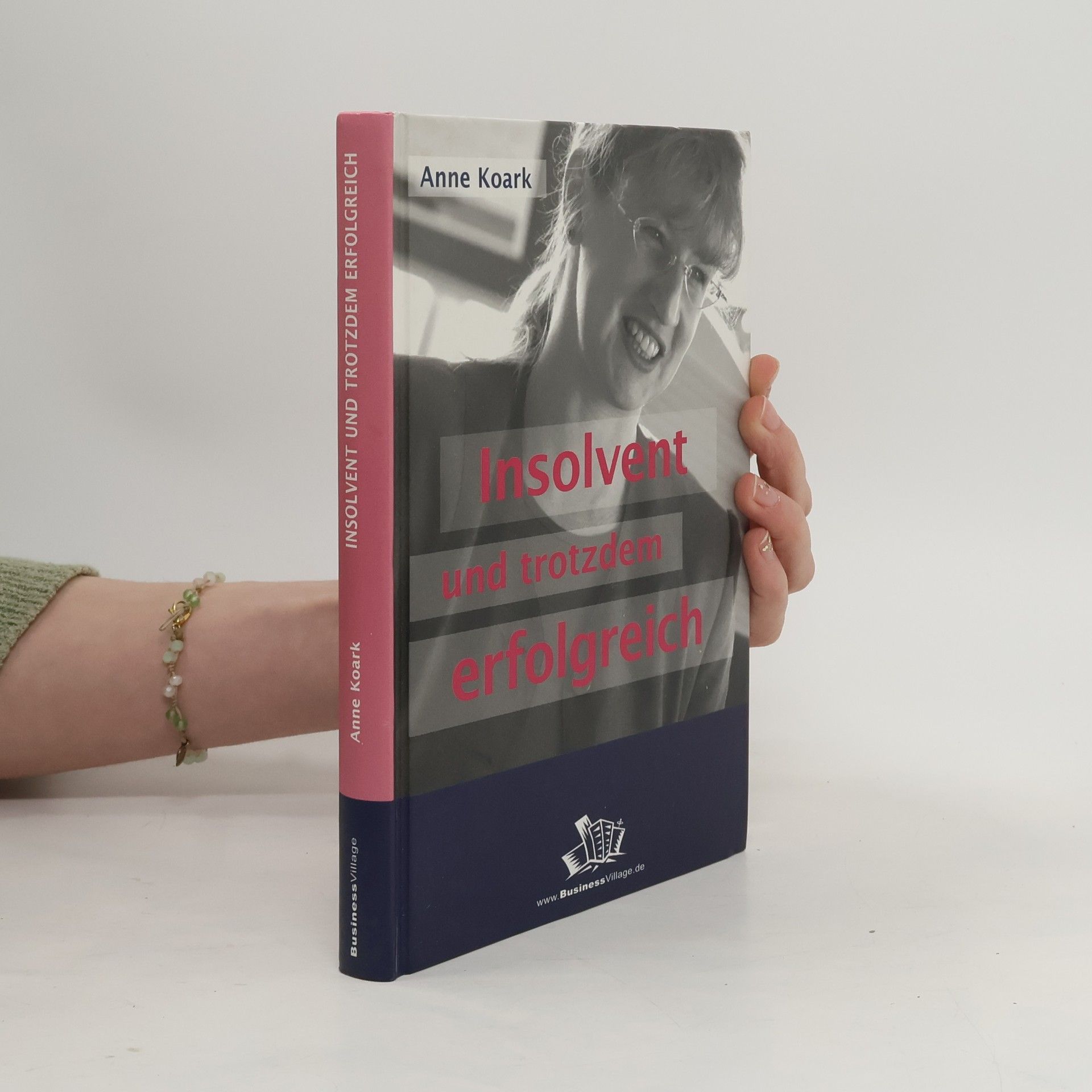 Anne Koark Insolvent und trotzdem erfolgreich