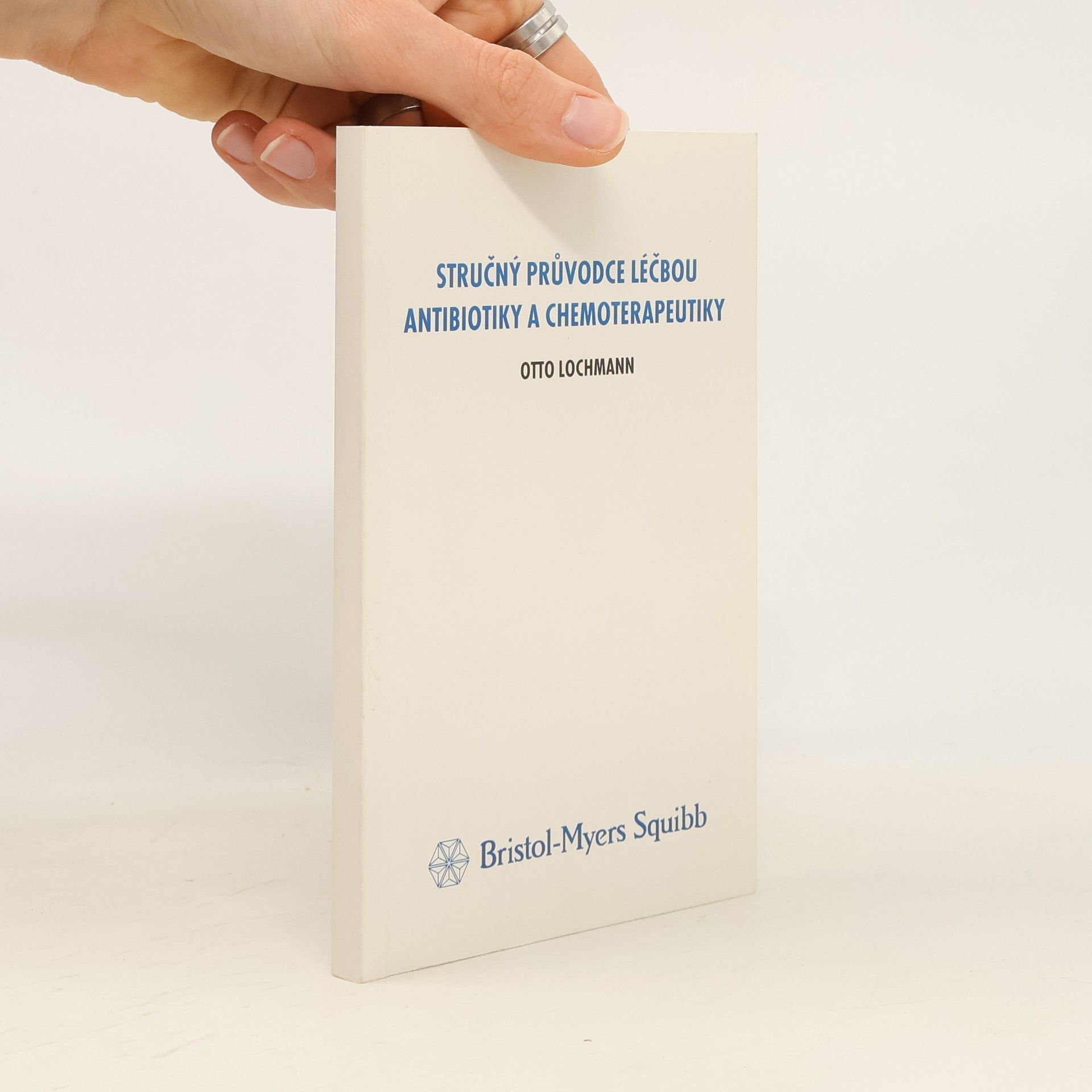 Otto Lochmann Stručný průvodce léčbou antibiotiky a chemoterapeutiky