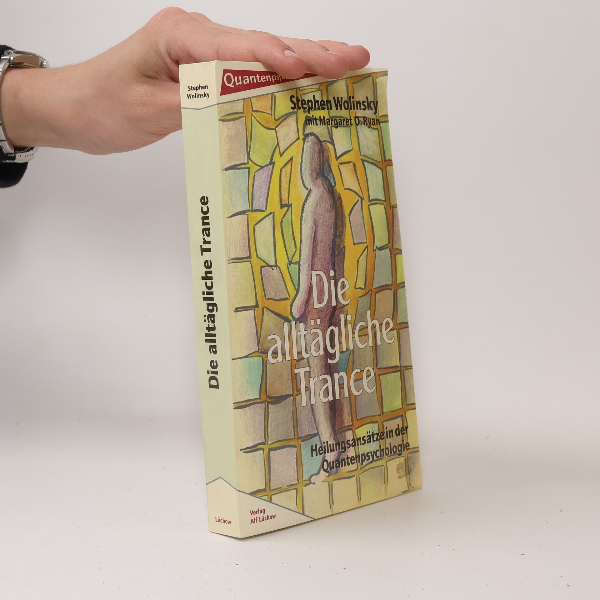 Stephen Wolinsky Die alltägliche Trance