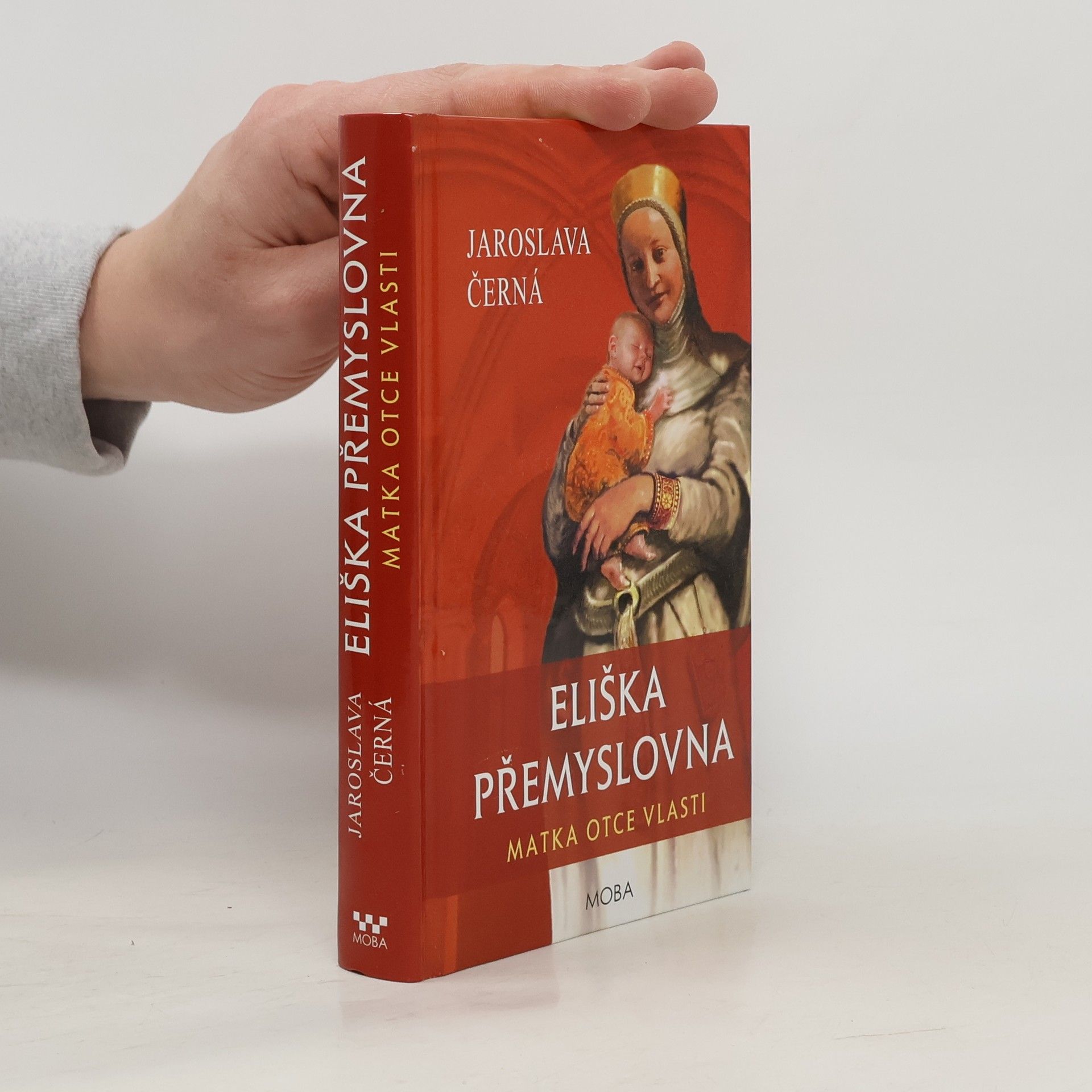 Jaroslava Černá Eliška Přemyslovna : matka Otce vlasti