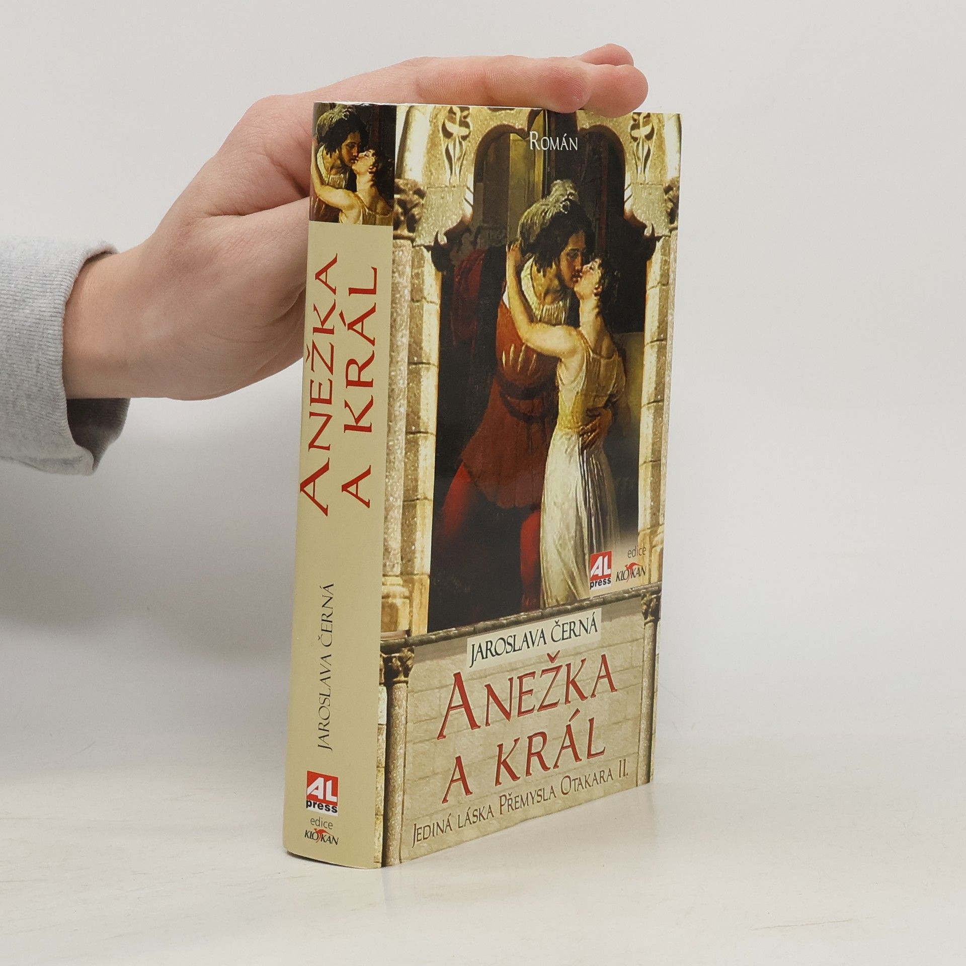 Jaroslava Černá Anežka a král: Jediná láska Přemysla Otakara II.