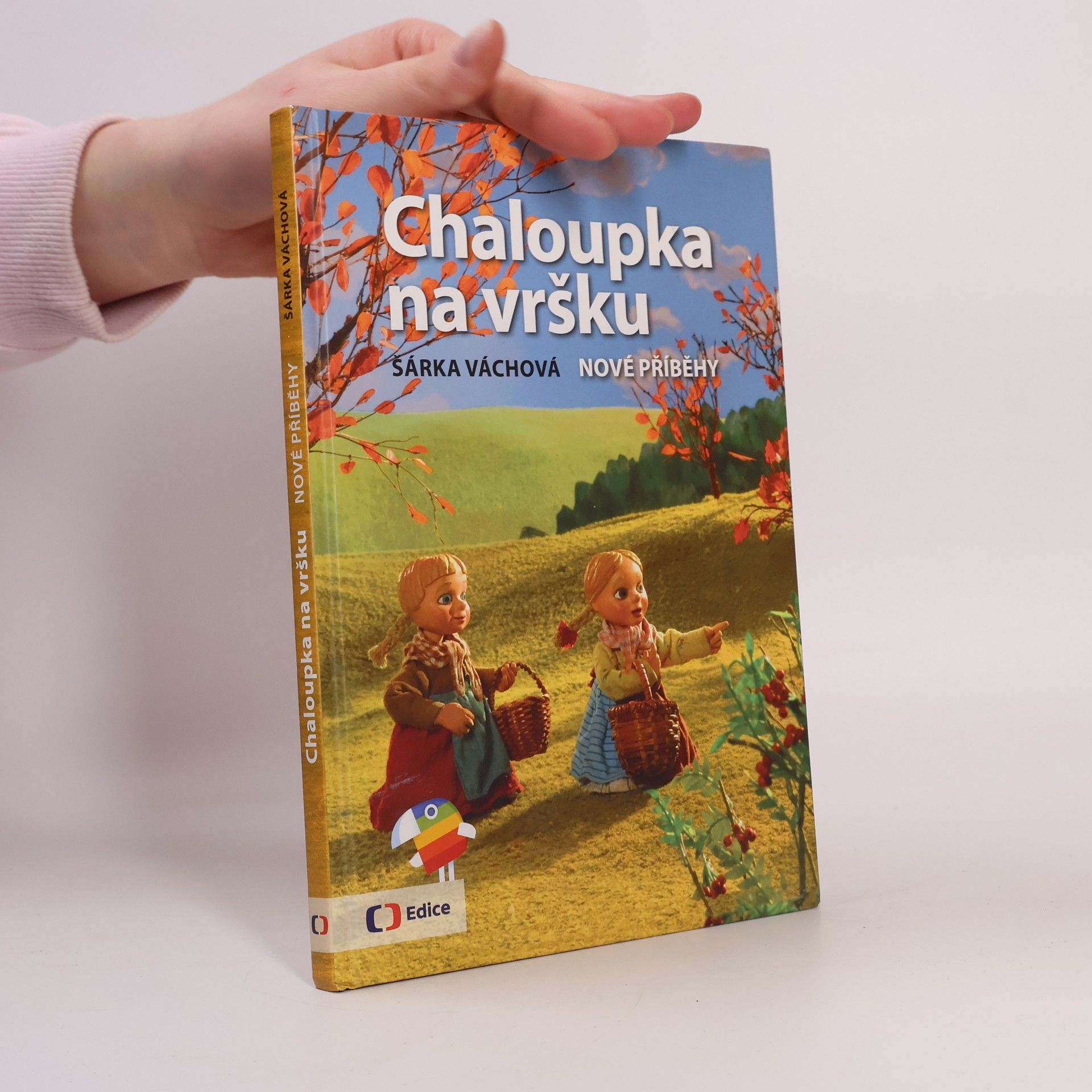 Šárka Váchová Chaloupka na vršku. Nové příběhy