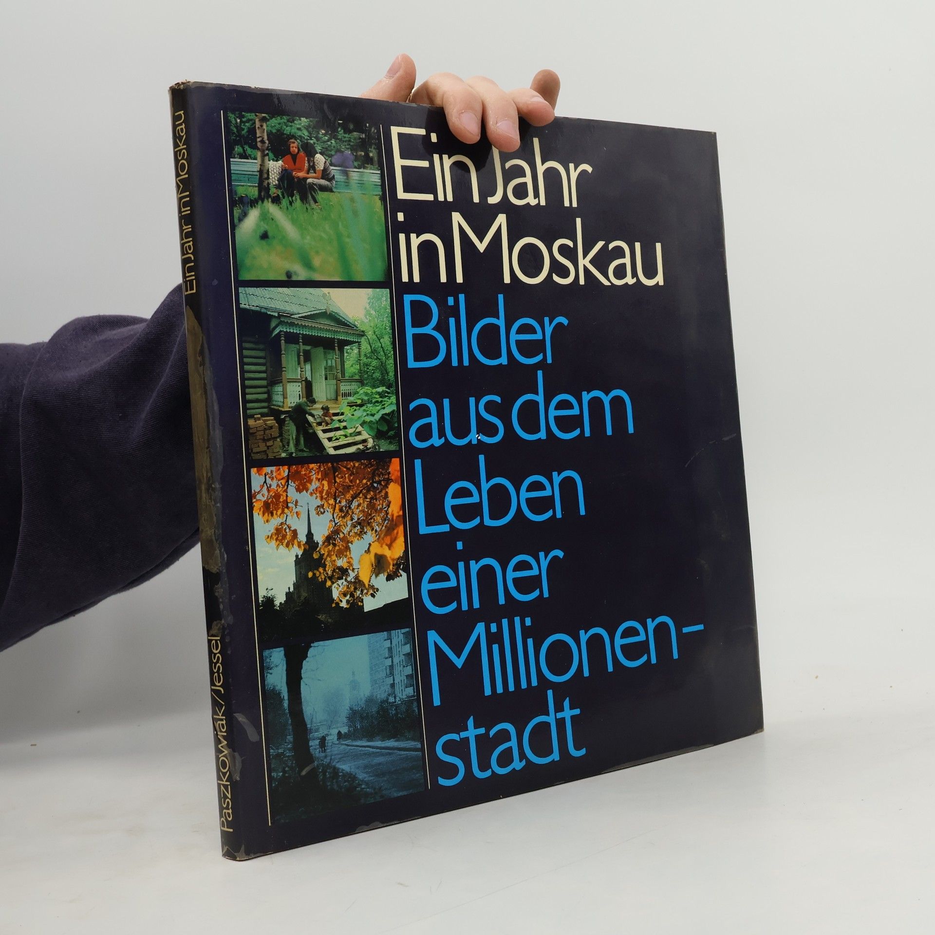 Alfred Paszkowiak Ein Jahr in Moskau. Bilder aus dem Leben einer Milionenstadt