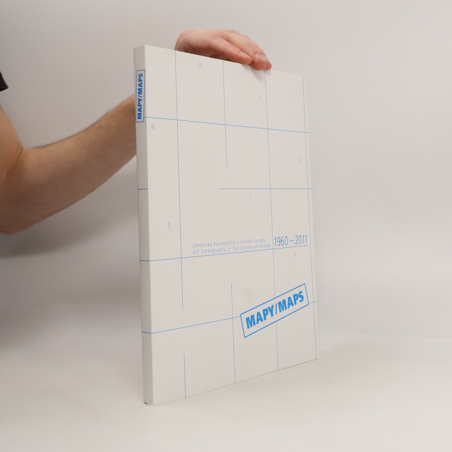 Daniela Čarná Mapy - umelecká kartografía v strede Európy : 1960-2011; Maps - art cartography in the Centre of Europe : 1960-2011