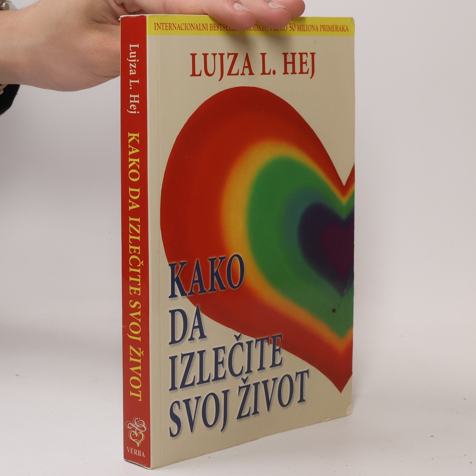 Louise Lynn Hay Kako da izlečite svoj život
