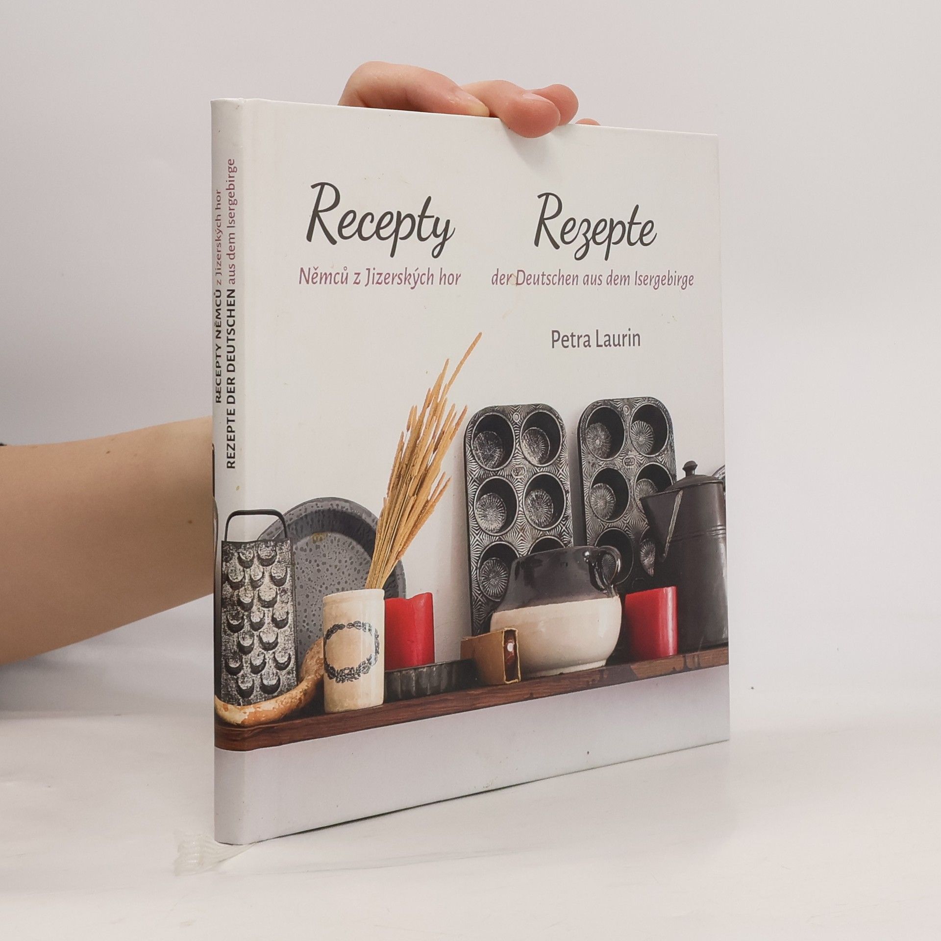 Petra Laurin Recepty Němců z Jizerských hor. Rezepte der Deutschen aus dem Isergebirge