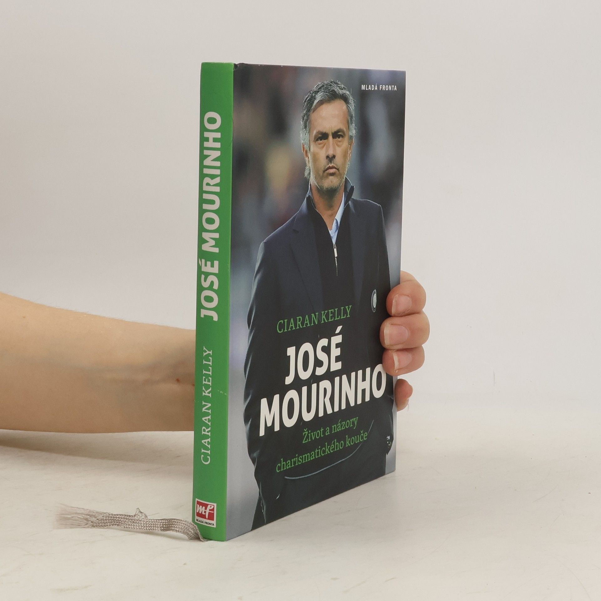 Ciaran Kelly José Mourinho. Život a názory charismatického kouče