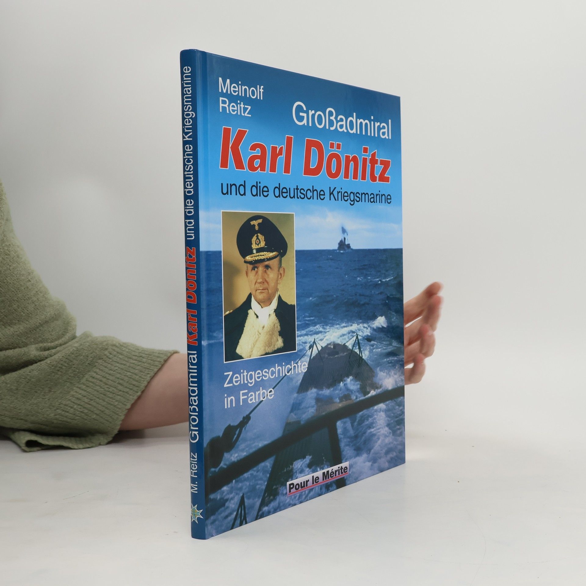 Meinolf Reitz Großadmiral Karl Dönitz und die deutsche Kriegsmarine