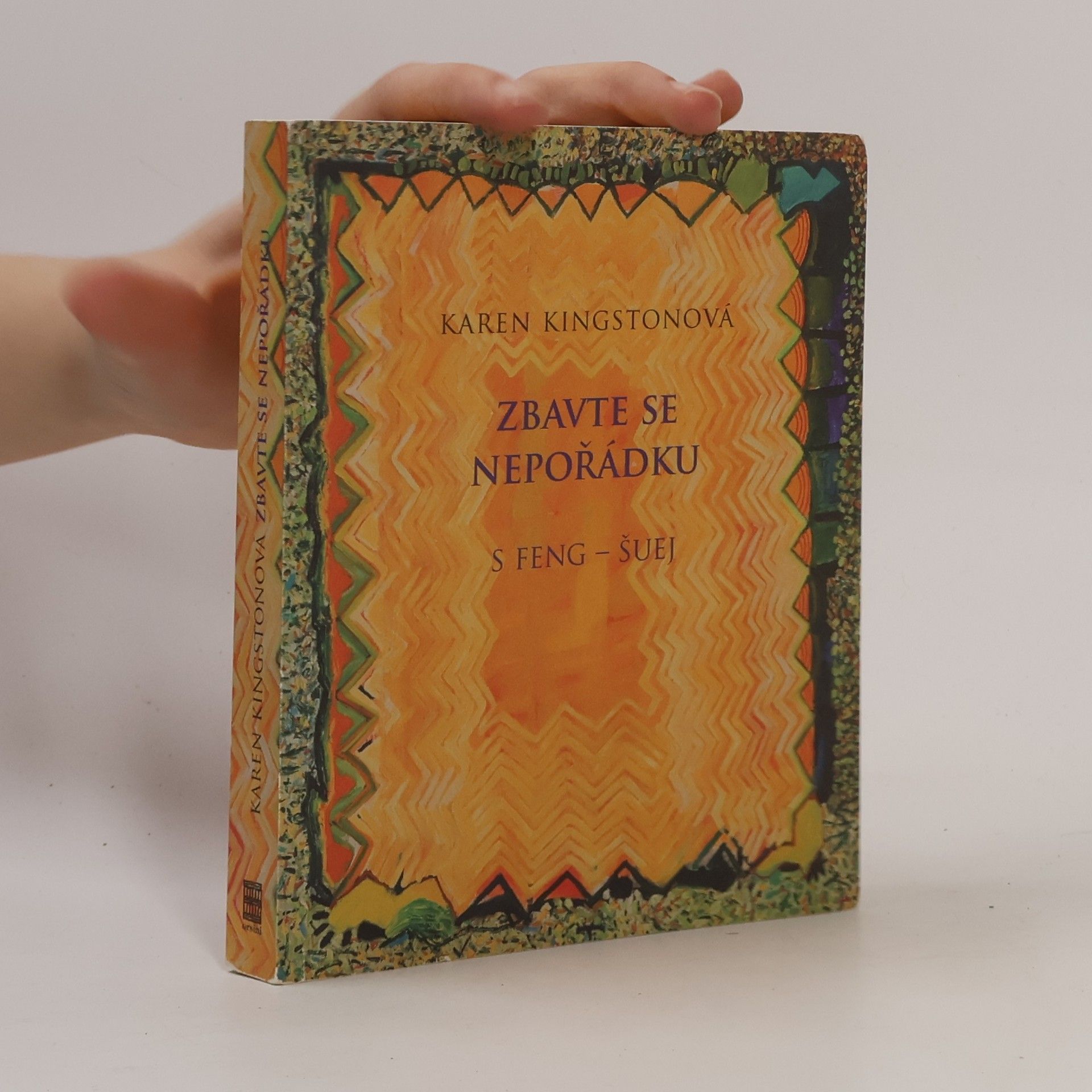 Karen Kingston Zbavte se nepořádku s feng-šuej