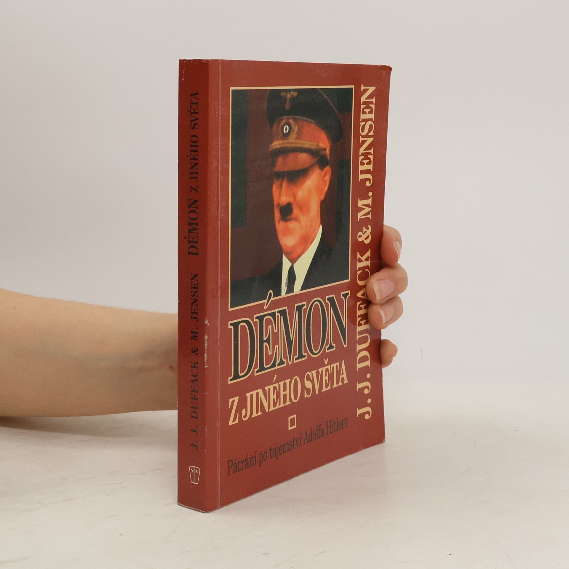 J. J. Duffack Démon z jiného světa. Pátrání po tajemství Adolfa Hitlera