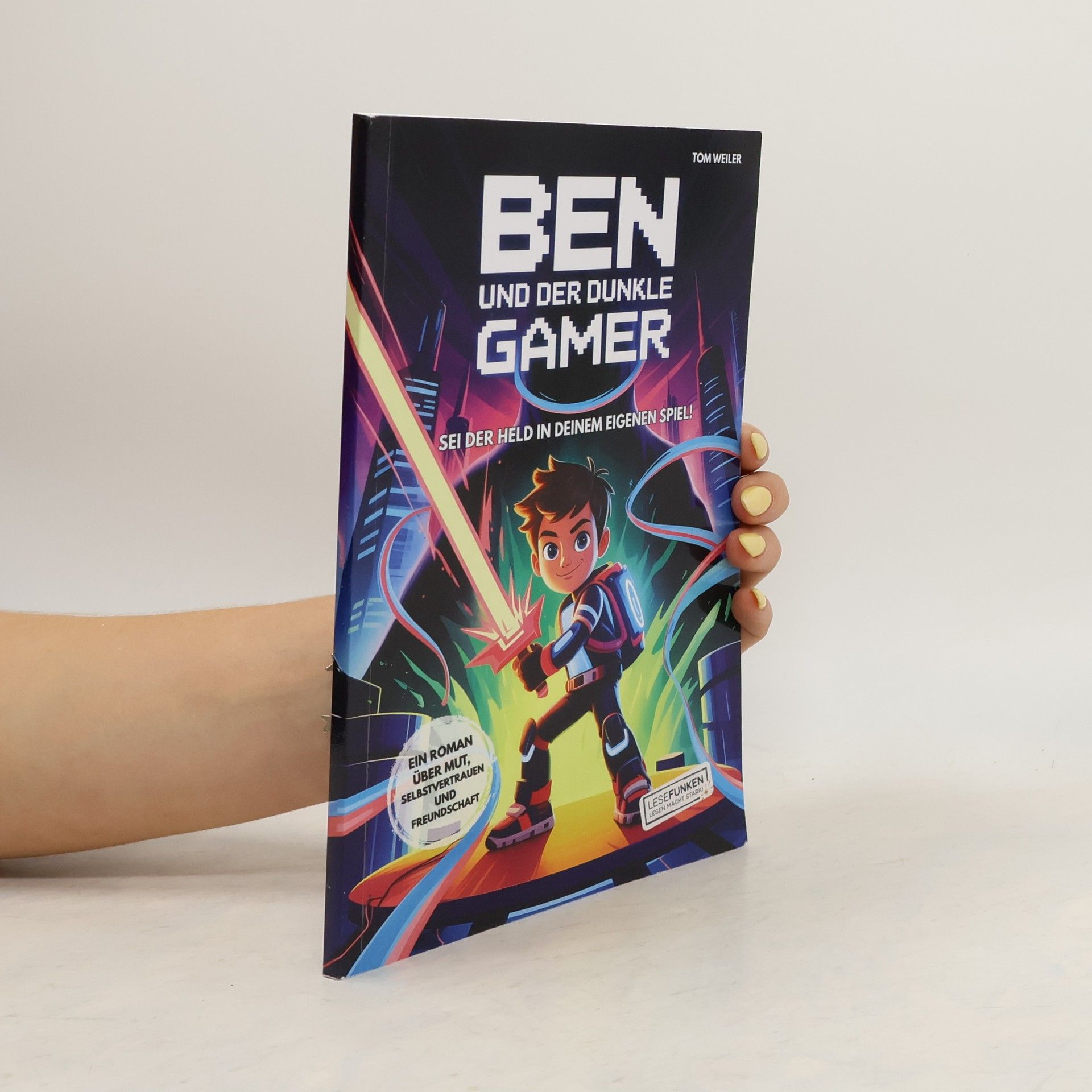Tom Weiler Ben und der dunkle Gamer: Sei der Held in deinem eigenen Spiel!: Ein Roman über Mut, Selbstvertrauen und Freundschaft I Buch für Jungen von 8 - 12 ... für Jungs