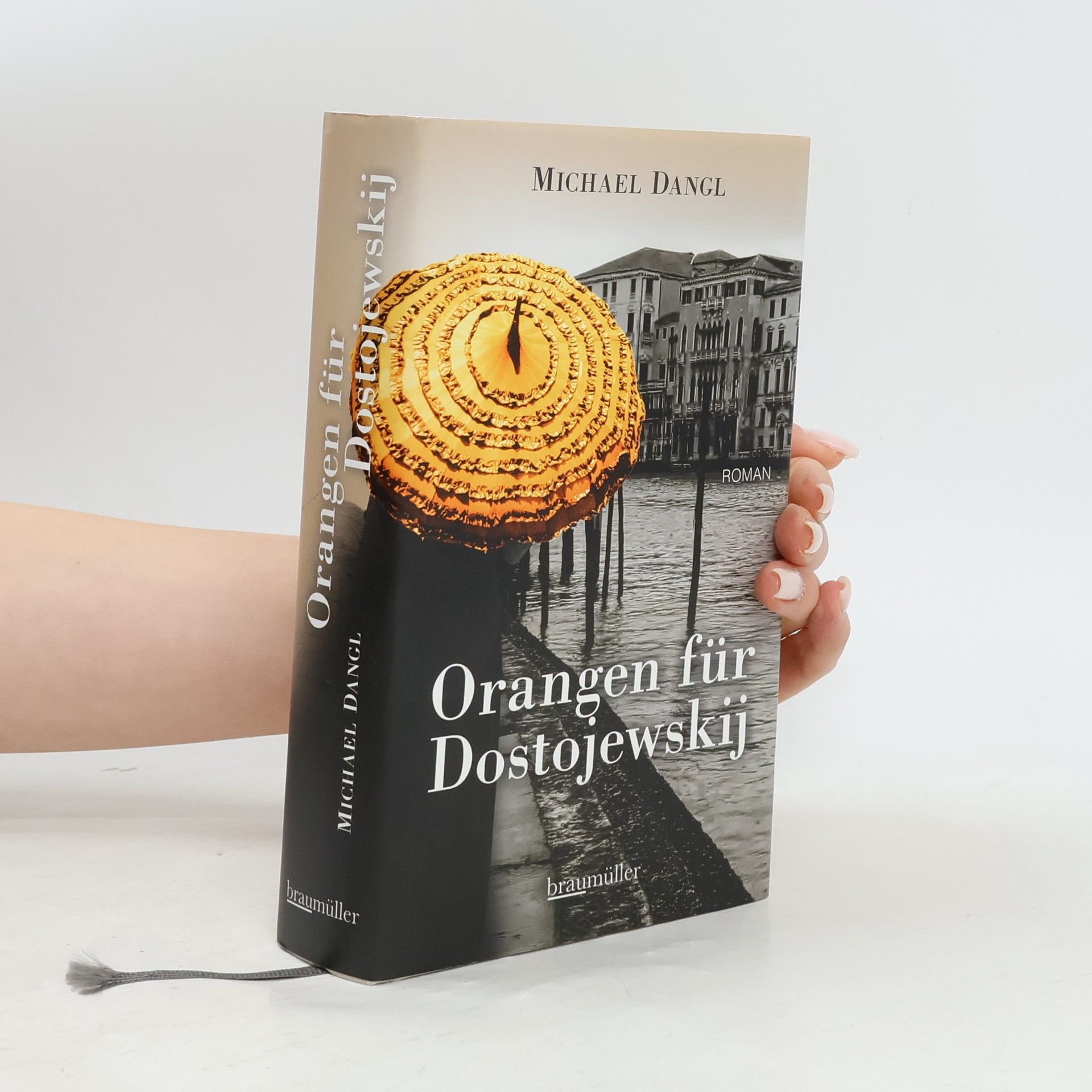 Michael Dangl Orangen für Dostojewskij