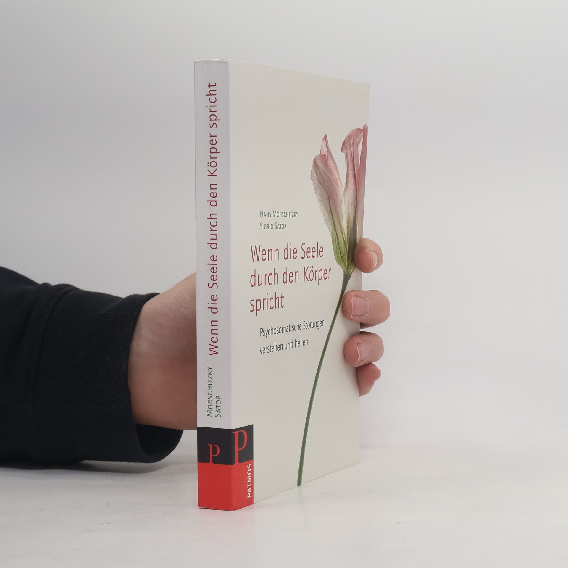 Hans Morschitzky Wenn die Seele durch den Körper spricht