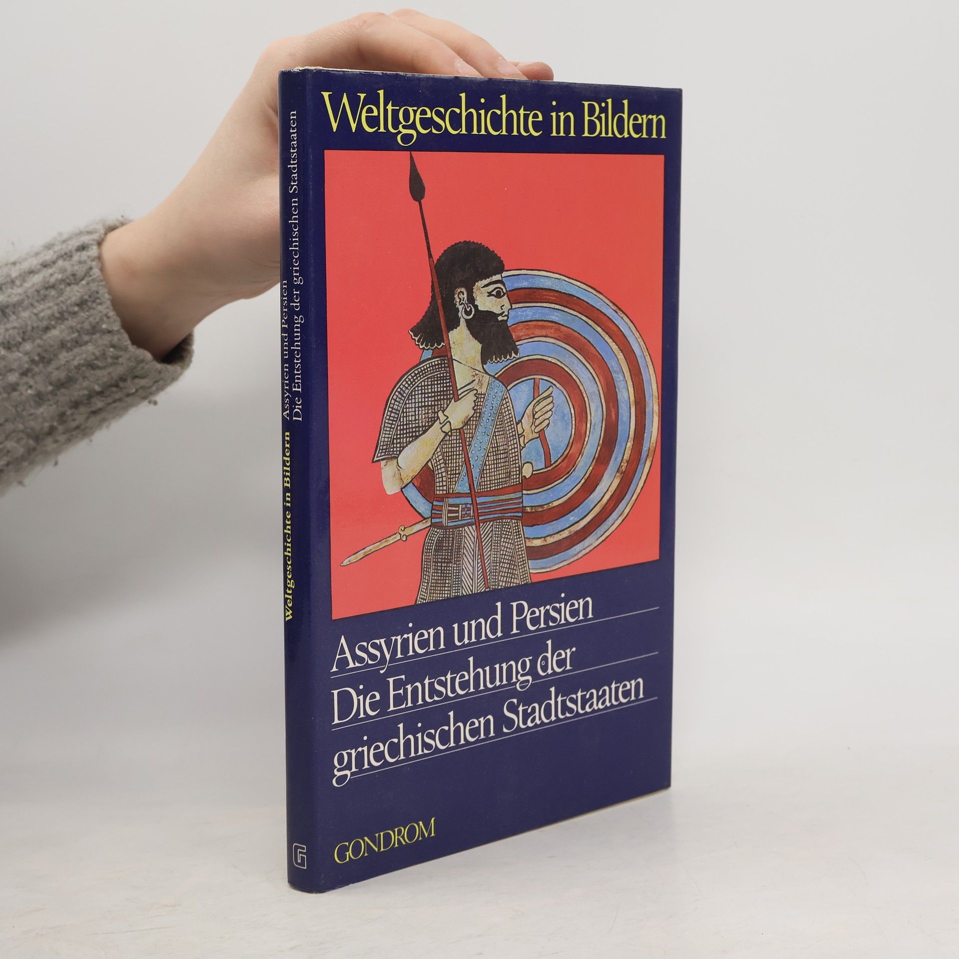 Claude Schaeffner Assyrien und Persien, die Entstehung der griechischen Stadtstaaten