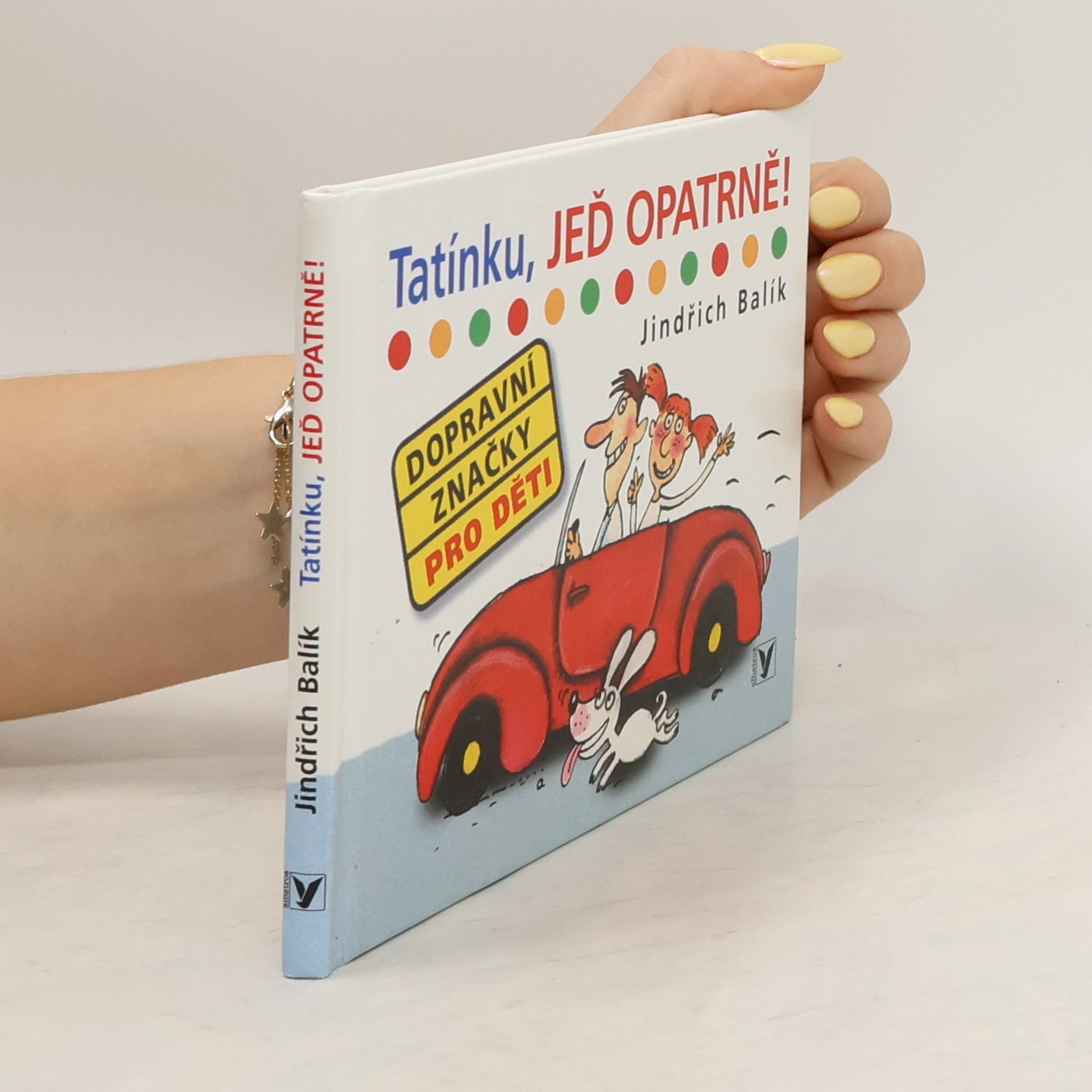 Jindřich Balík Tatínku, jeď opatrně!