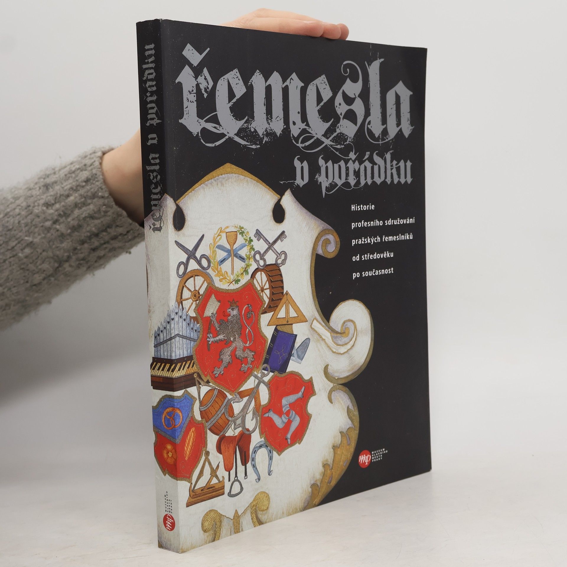 Řemesla v pořádku: Historie profesního sdružování pražských řemeslníků od středověku po současnost