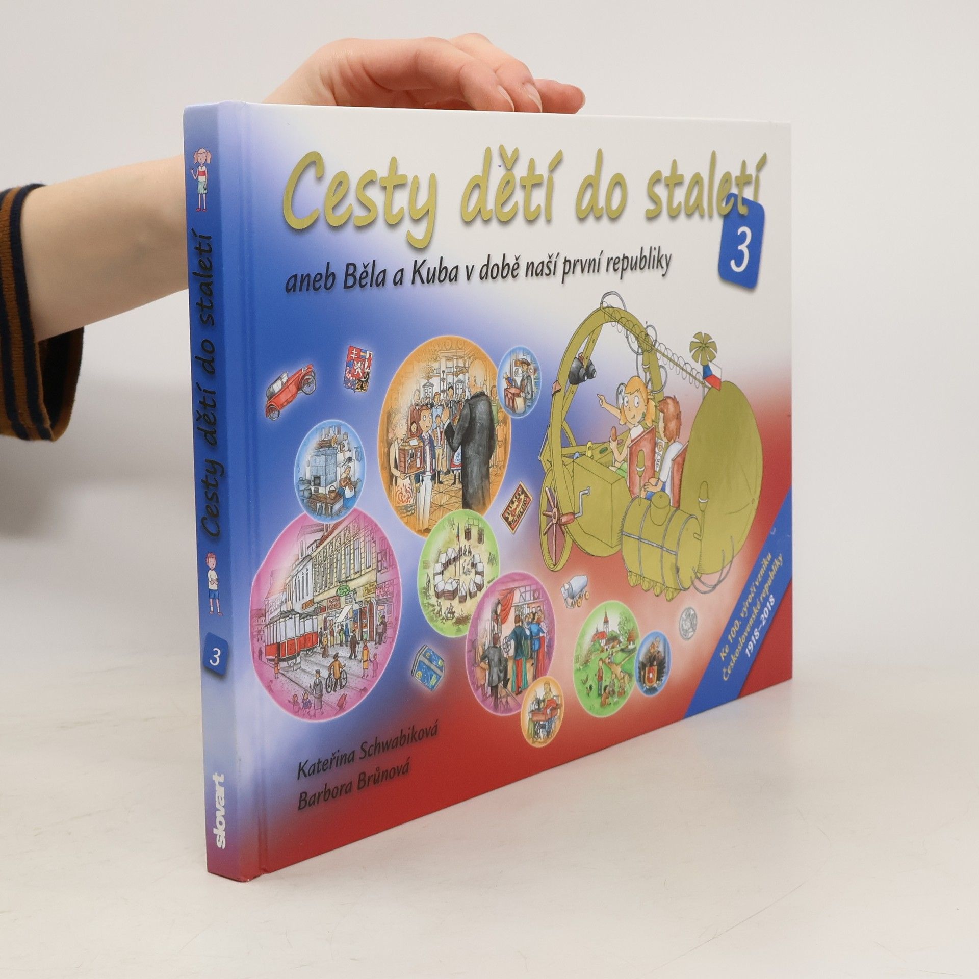 Schwabiková Kateřina Cesty dětí do staletí 3 aneb Běla a Kuba v době naší první republiky