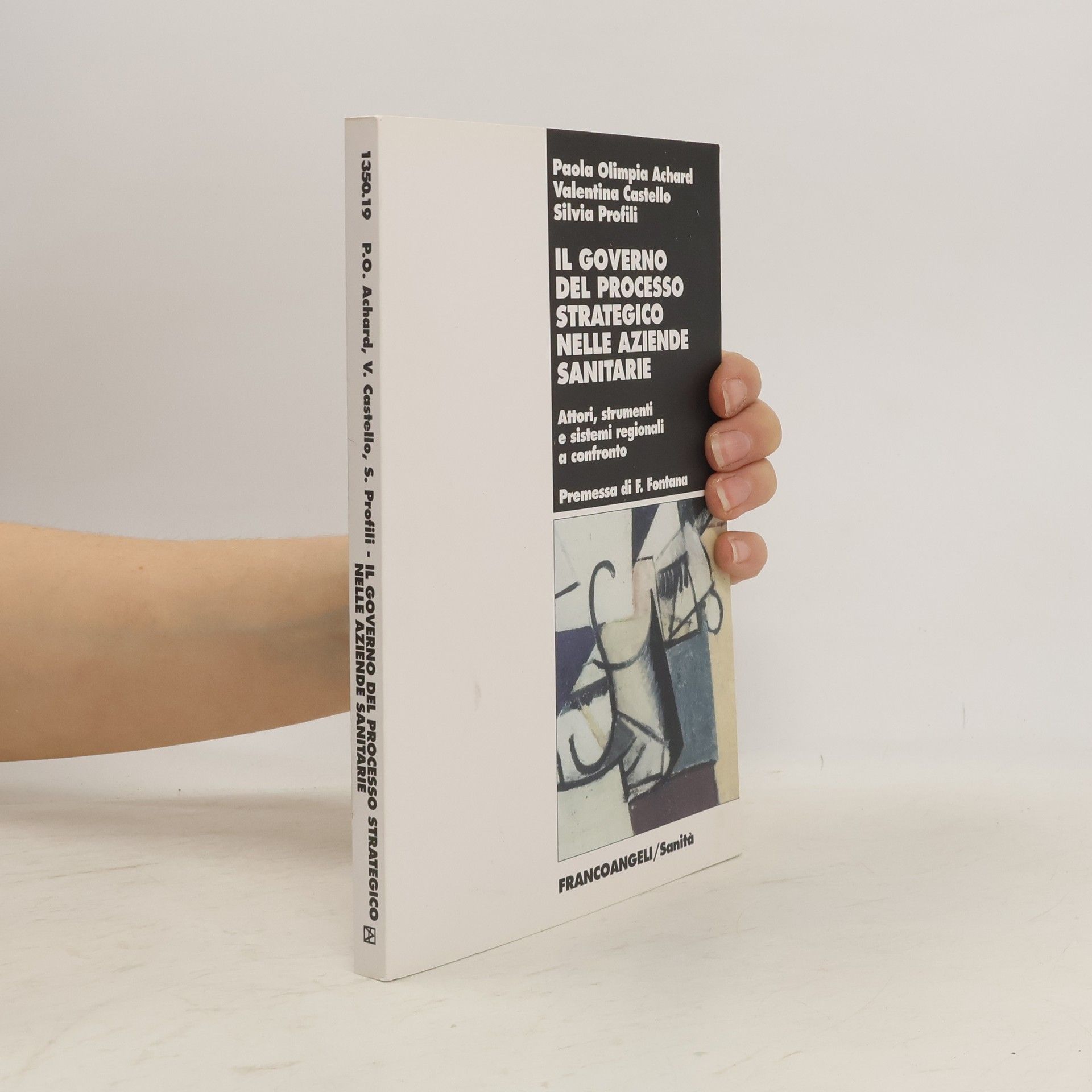 Paola Olimpia Achard Il governo del processo strategico nelle aziende sanitari. Attori, strumenti e sistemi regionali a confronto