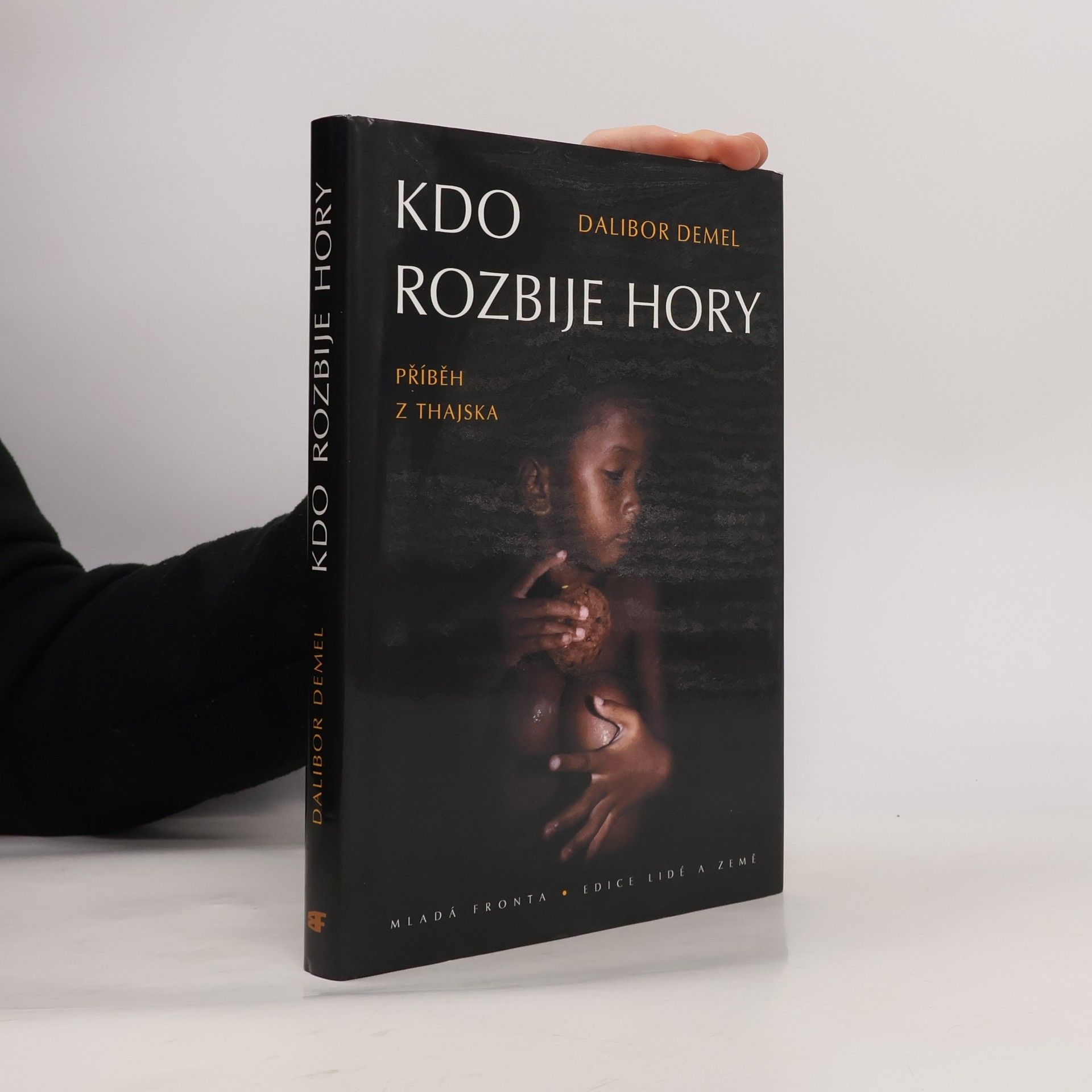 Dalibor Demel Kdo rozbije hory. Příběh z Thajska