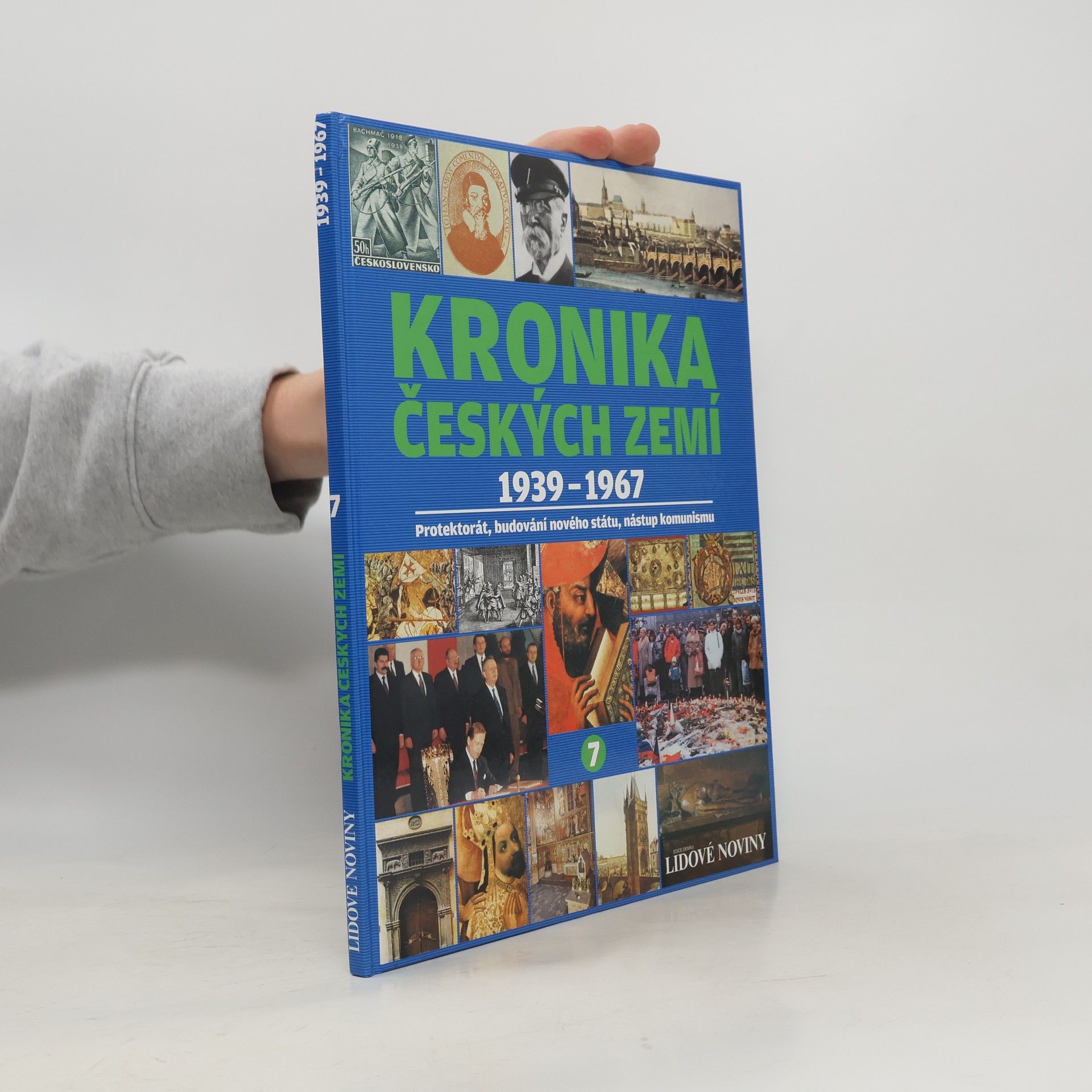 Kolektiv autorů Kronika Českých zemí 7. 1939-1967. Protektorát, budování nového státu, nástup komunismu